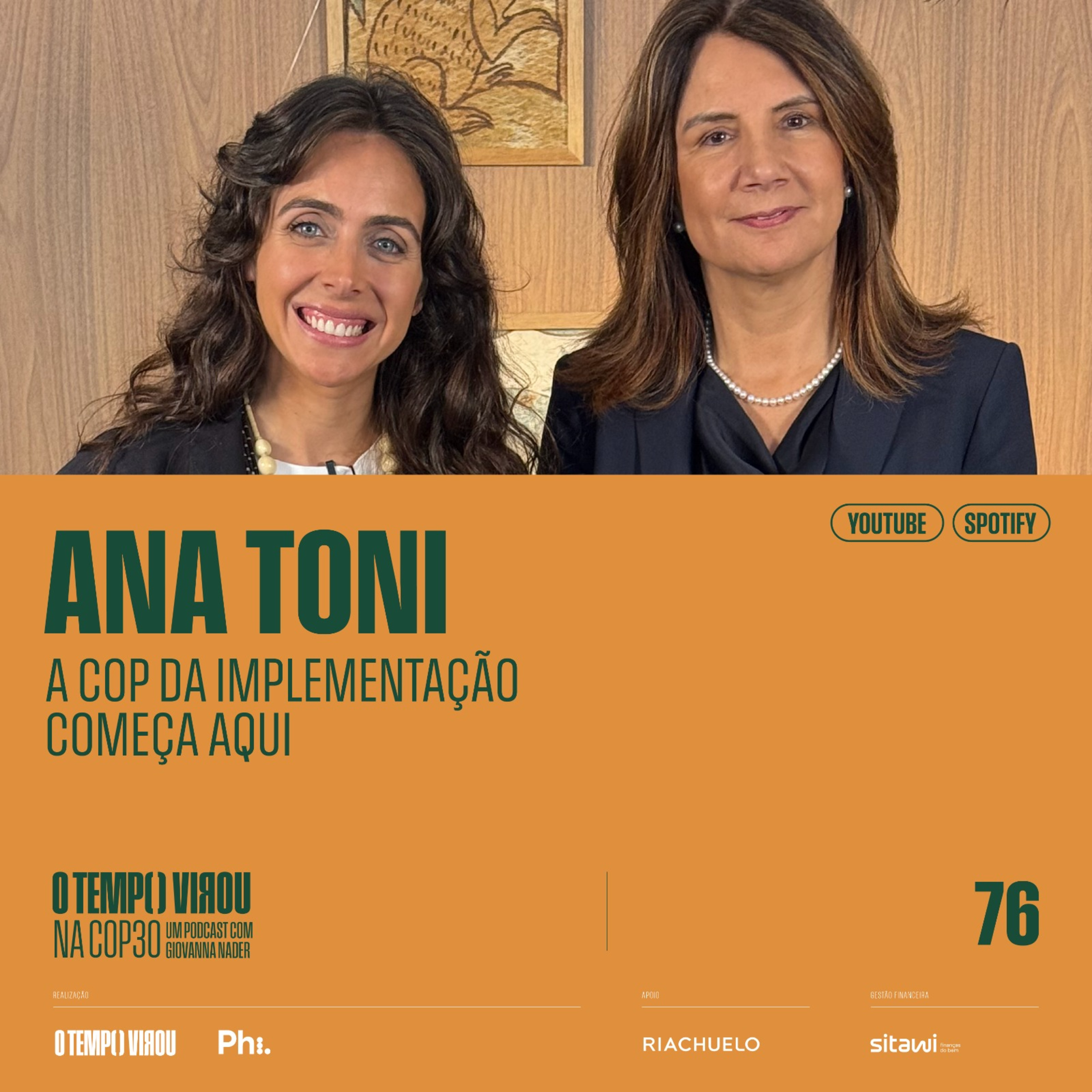 #76 O Tempo Virou na COP30: A COP da implementação começa aqui - com Ana Toni