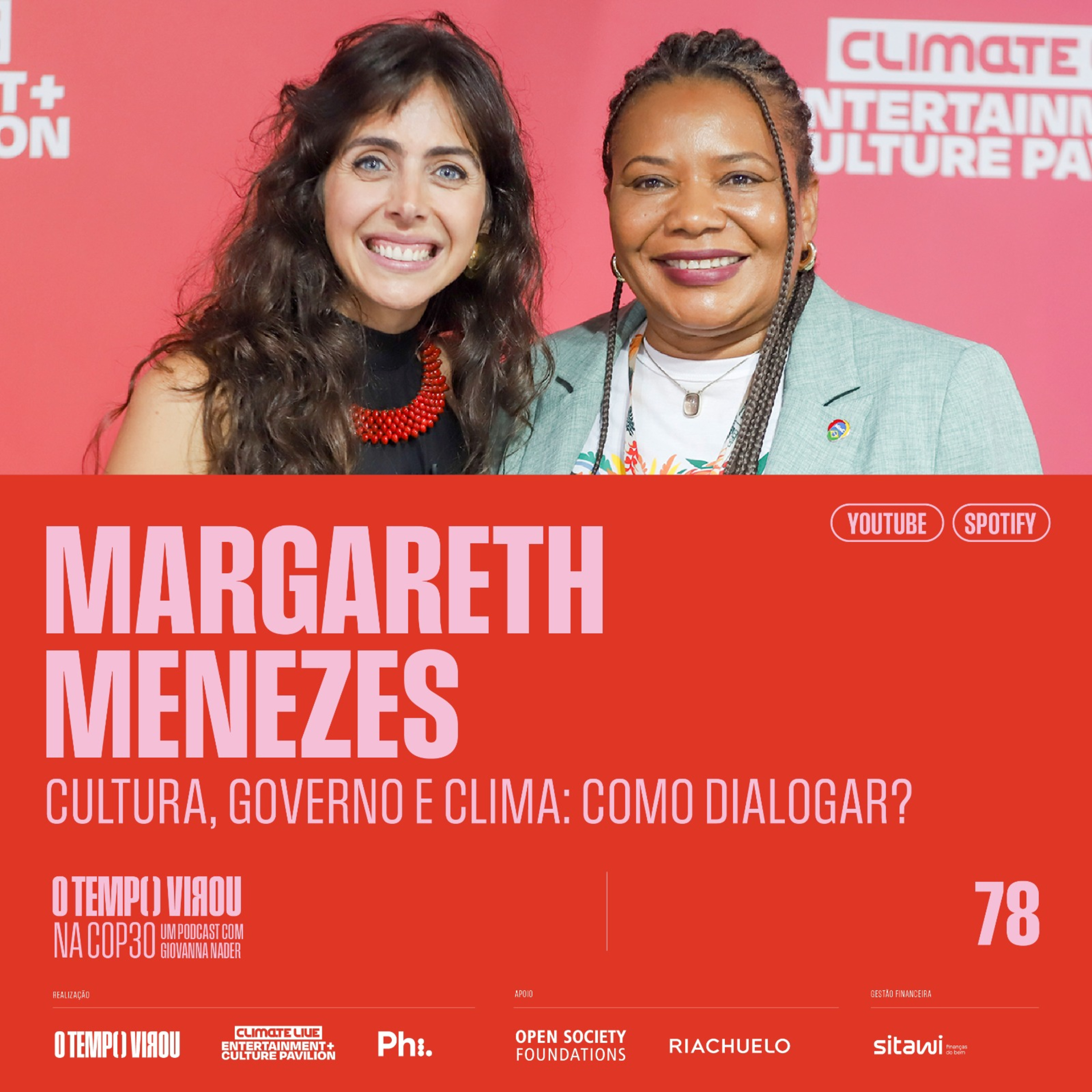 #78 O Tempo Virou na COP30: Cultura, Governo e Clima: como dialogar? - com Margareth Menezes 