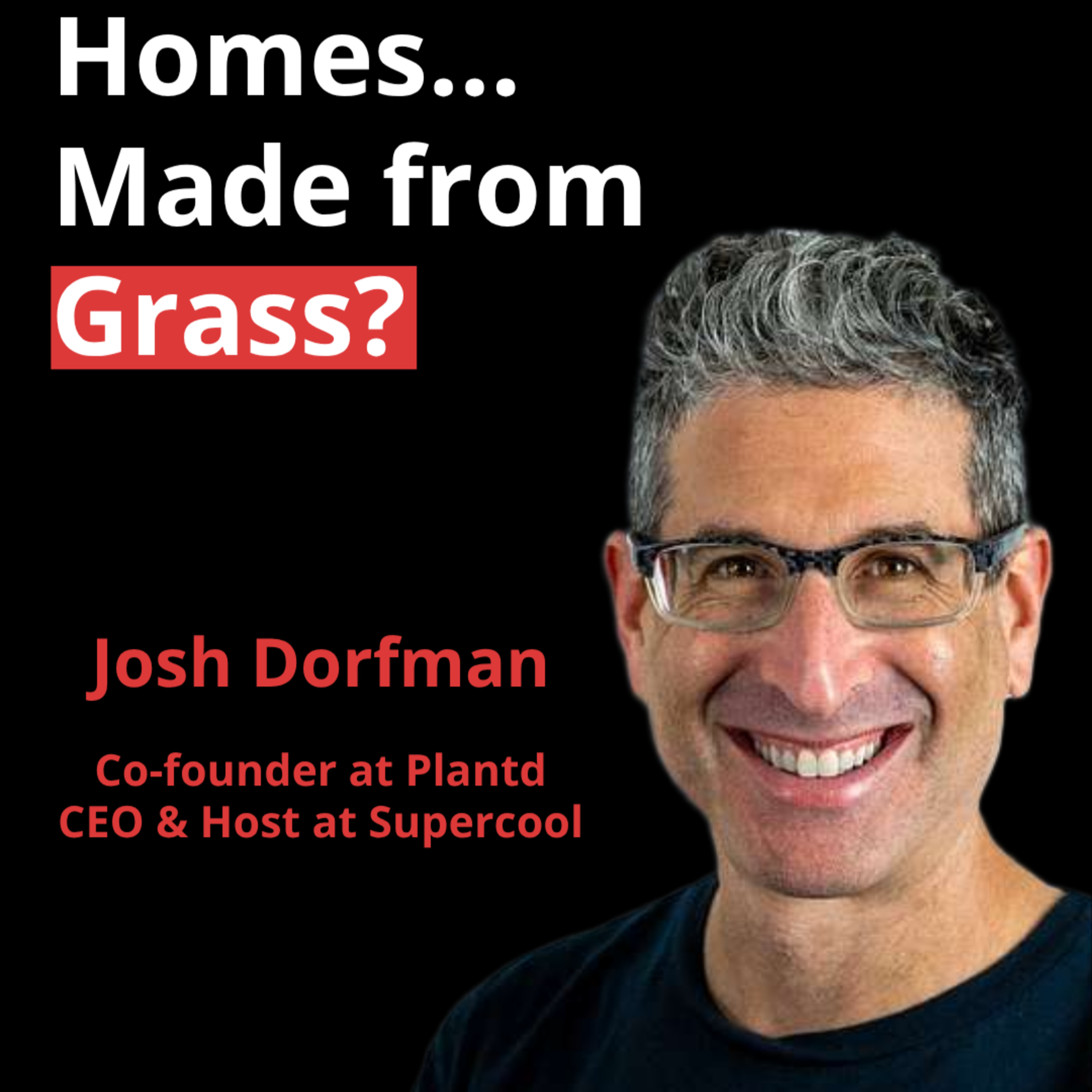 The Future of Climate Tech: Carbon Capture, Carbon-Negative Homes & Sustainability | Josh Dorfman