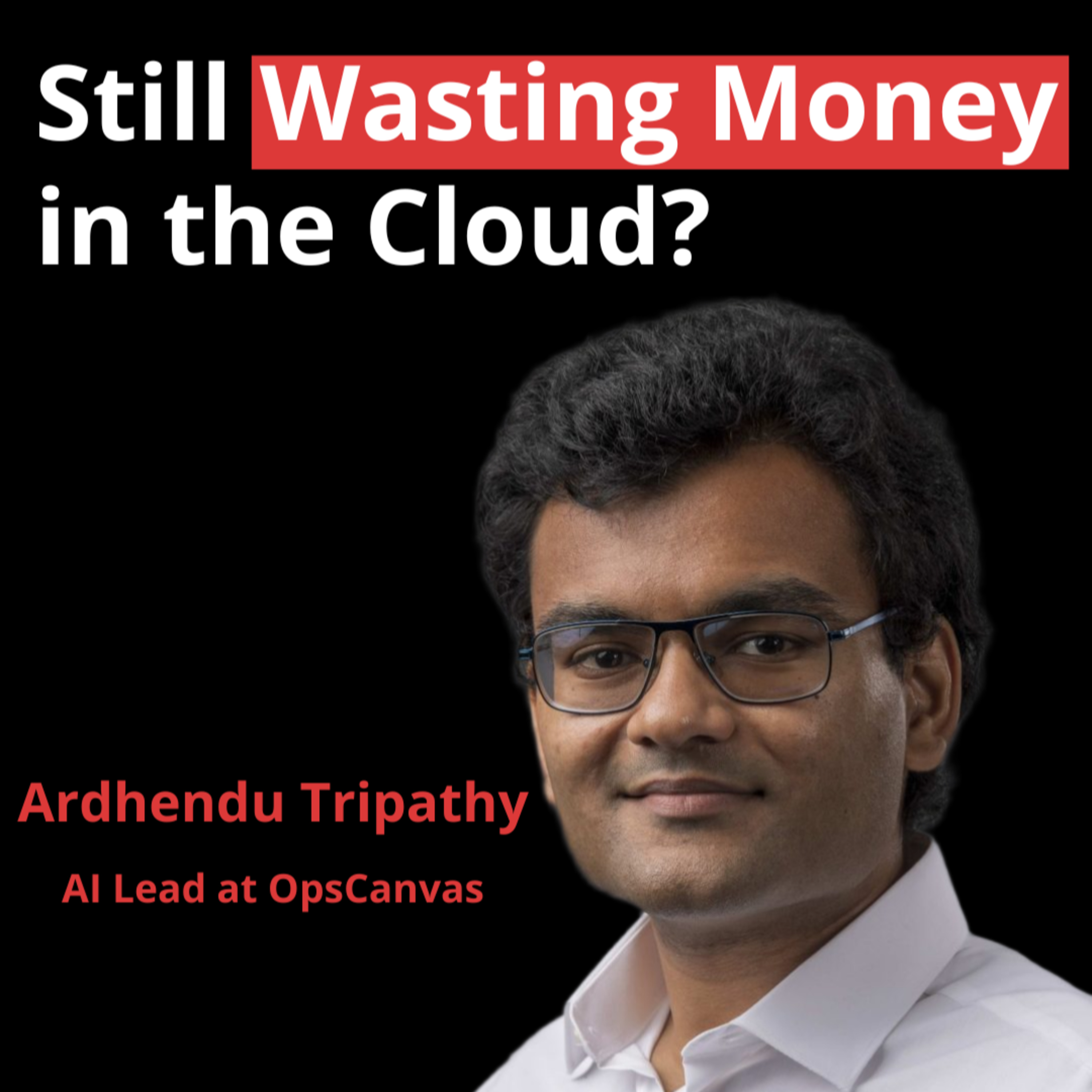 DevOps with AI! Transforming Cloud Workflows and Reducing Waste | Ardhendu Tripathy