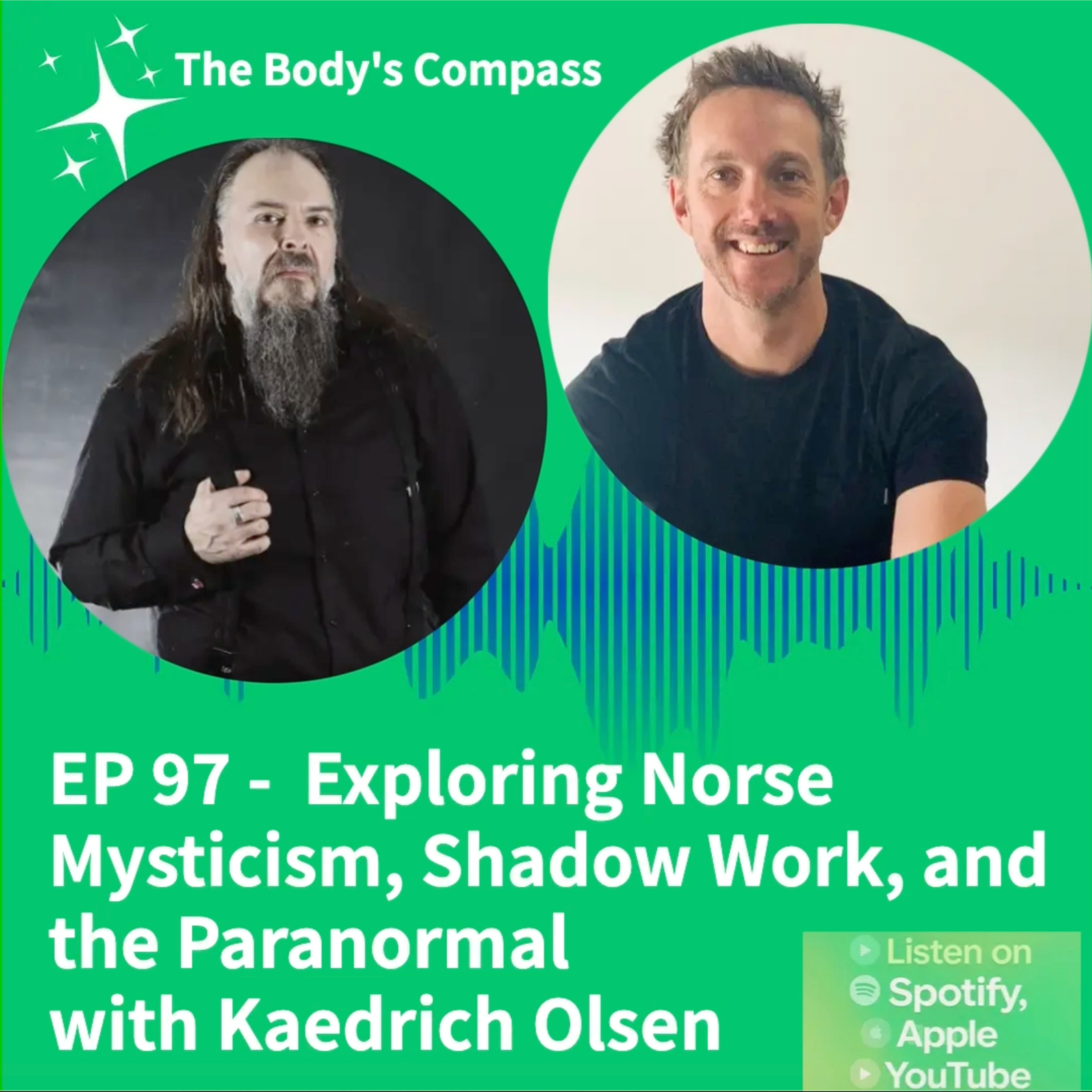 EP 97 - Exploring Norse Mysticism, Shadow Work and The Paranormal with Kaedrich Olsen episode artwork