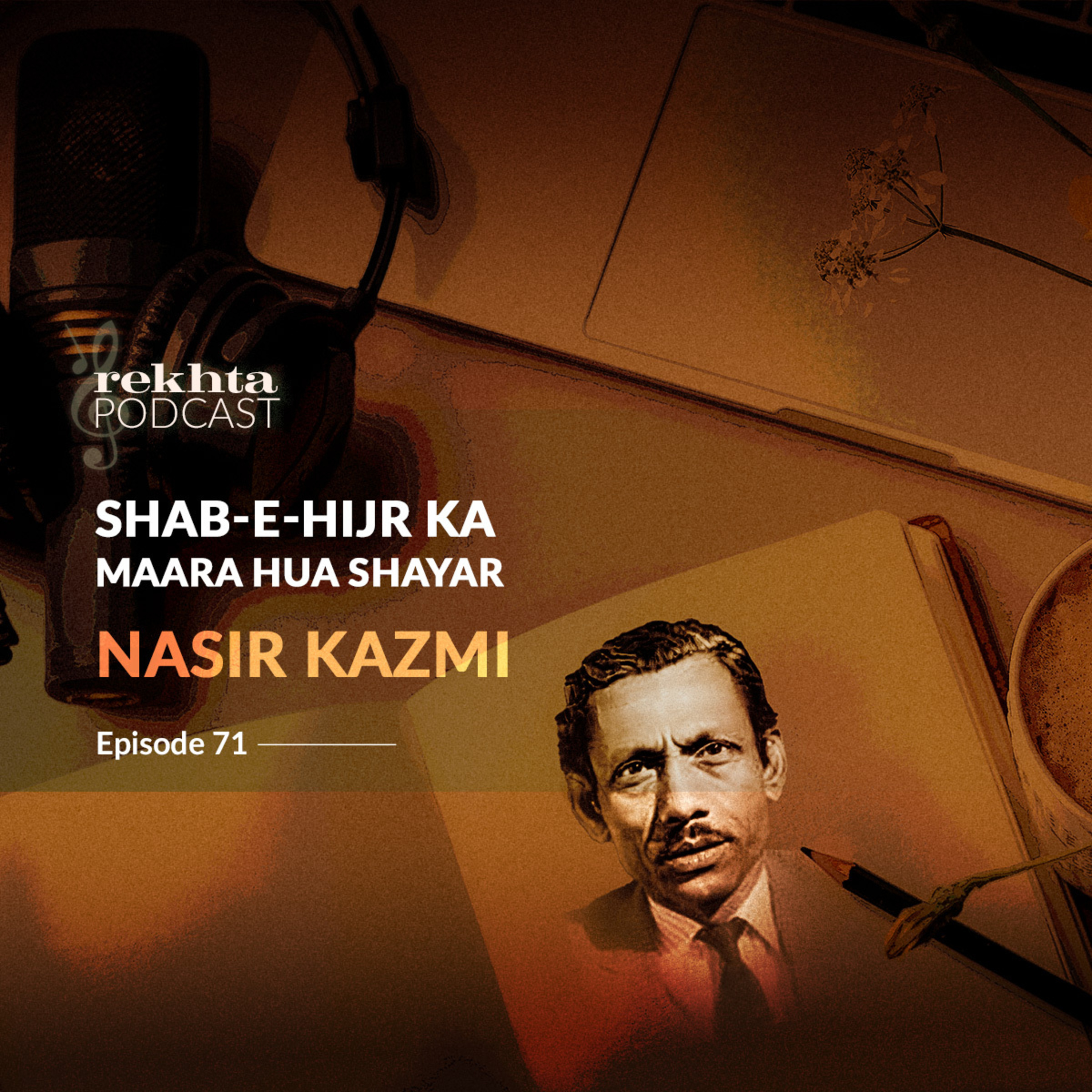 S1 E71 : Shab-e-Hijr Ka Maara Hua Shayar - Nasir Kazmi