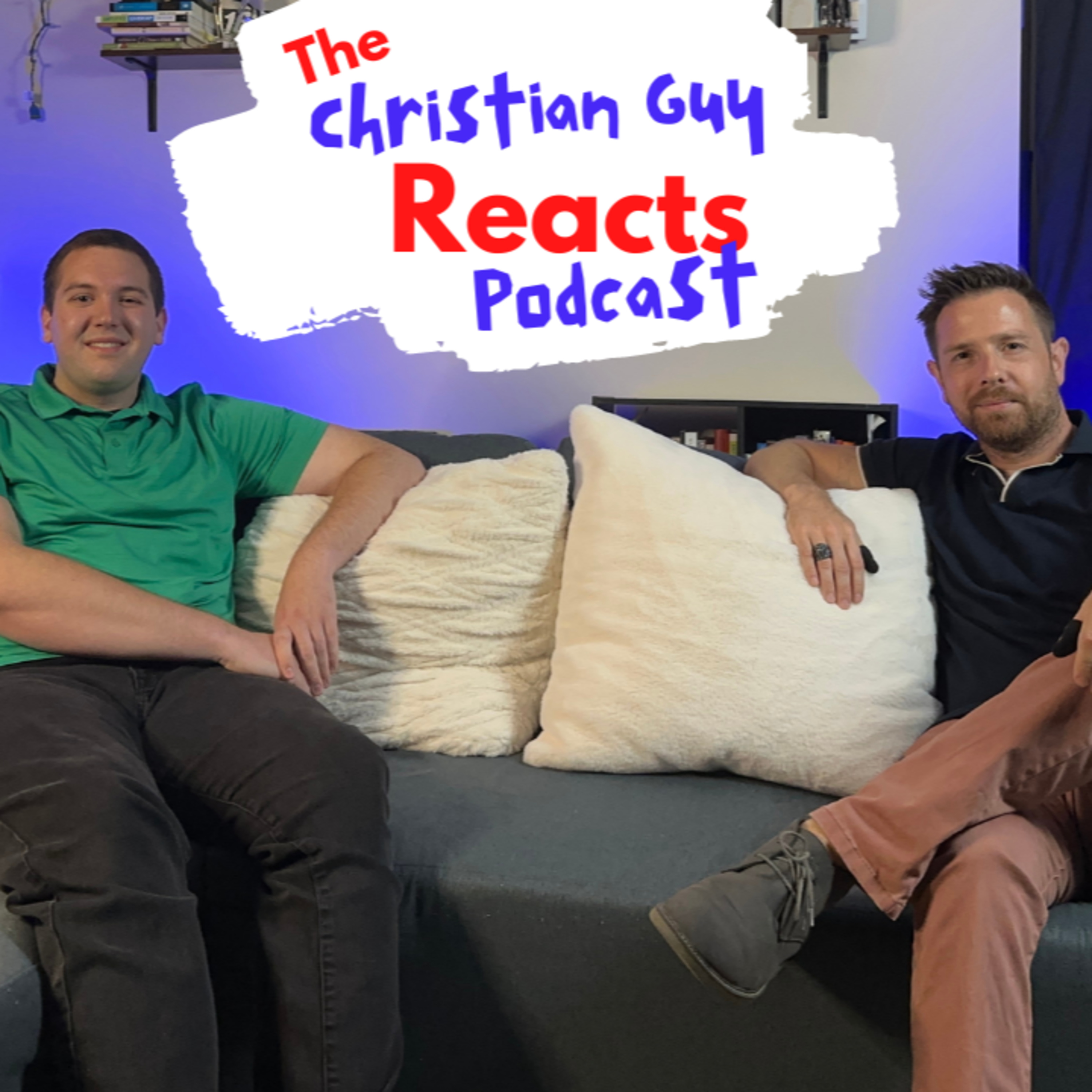 The Christian Guy Reacts Podcast