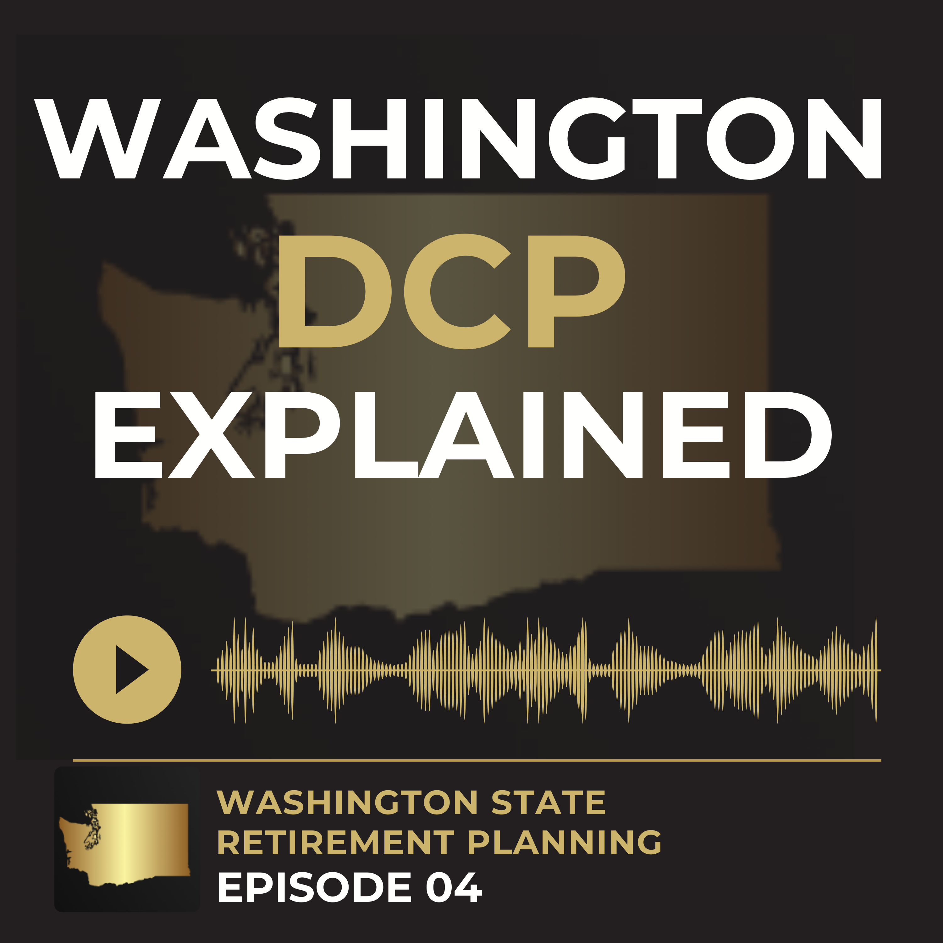 EP 4 - Washington State's Deferred Compensation Plan Explained episode artwork