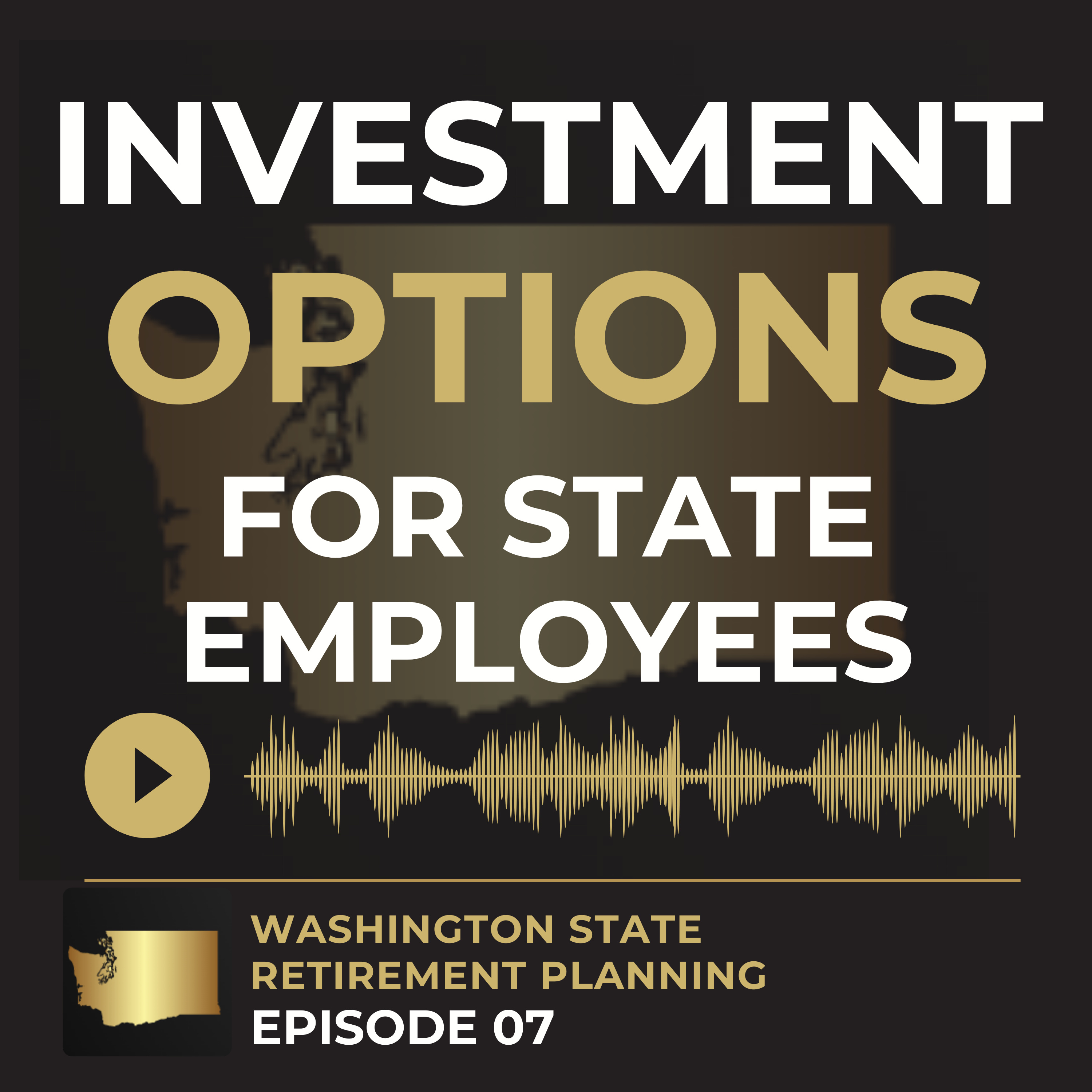 EP 7 - Exploring Investment Options as a Washington State Employee episode artwork