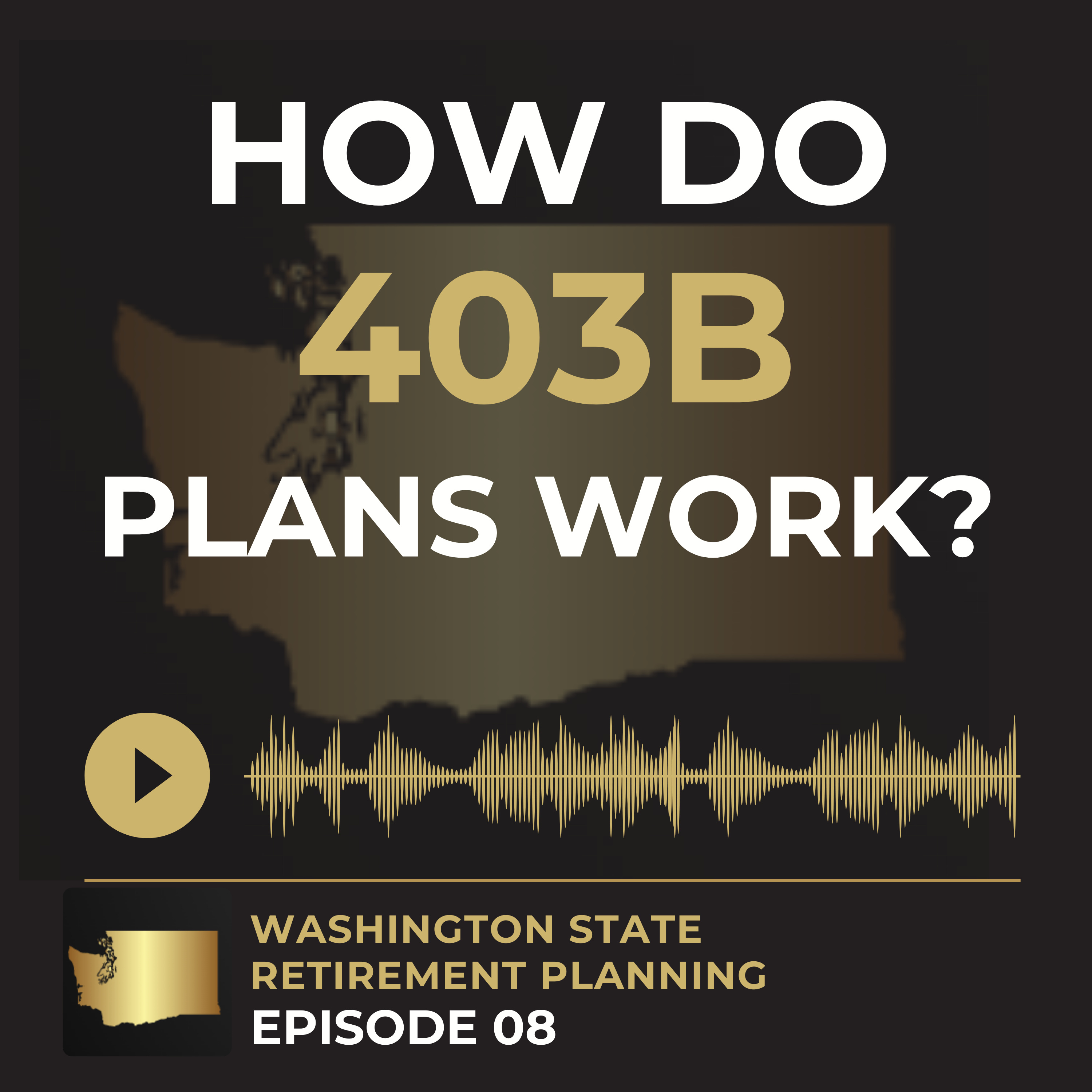 EP 8 - How Does A 403b Work episode artwork