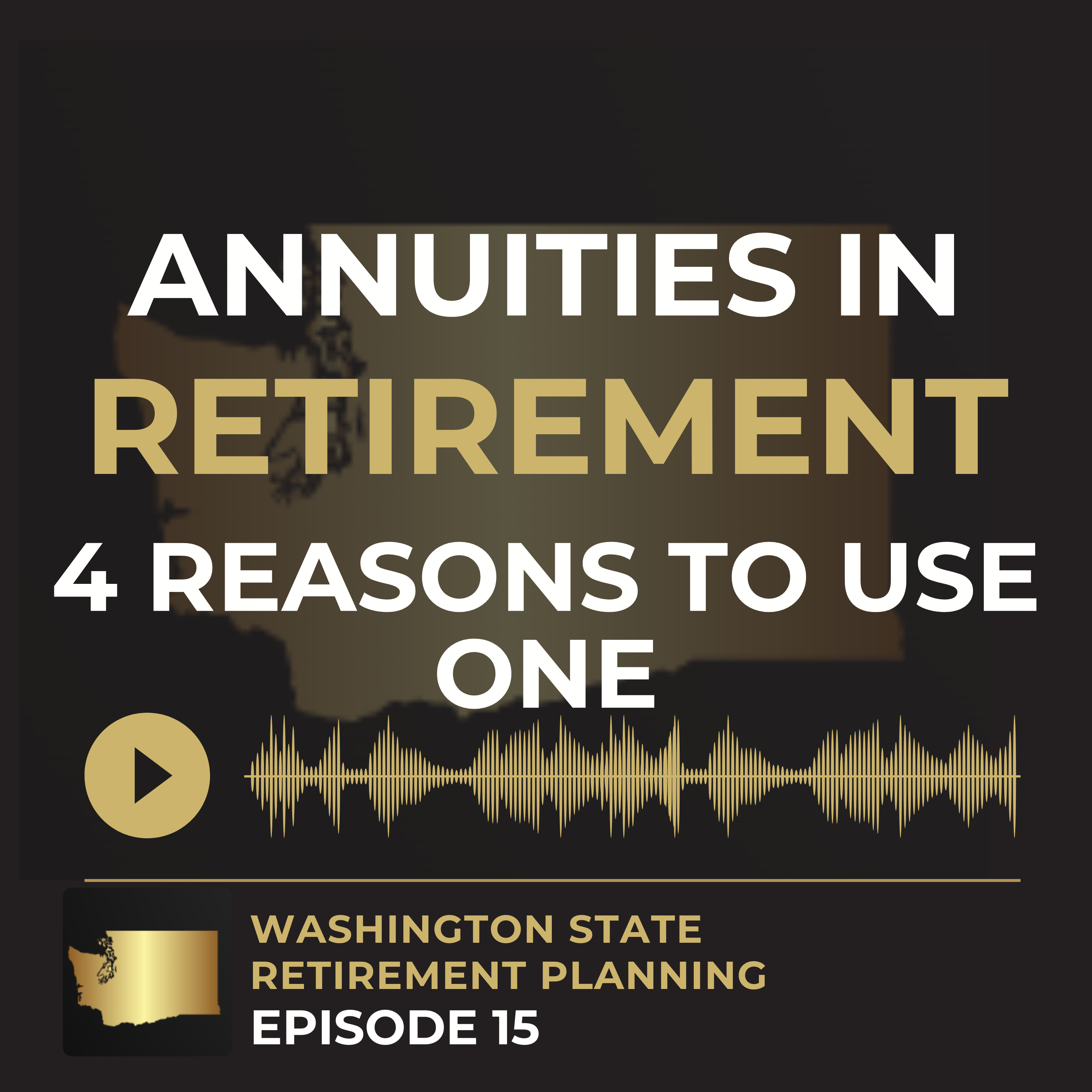 EP 15 - Annuities In Retirement - 4 Reasons to use one episode artwork