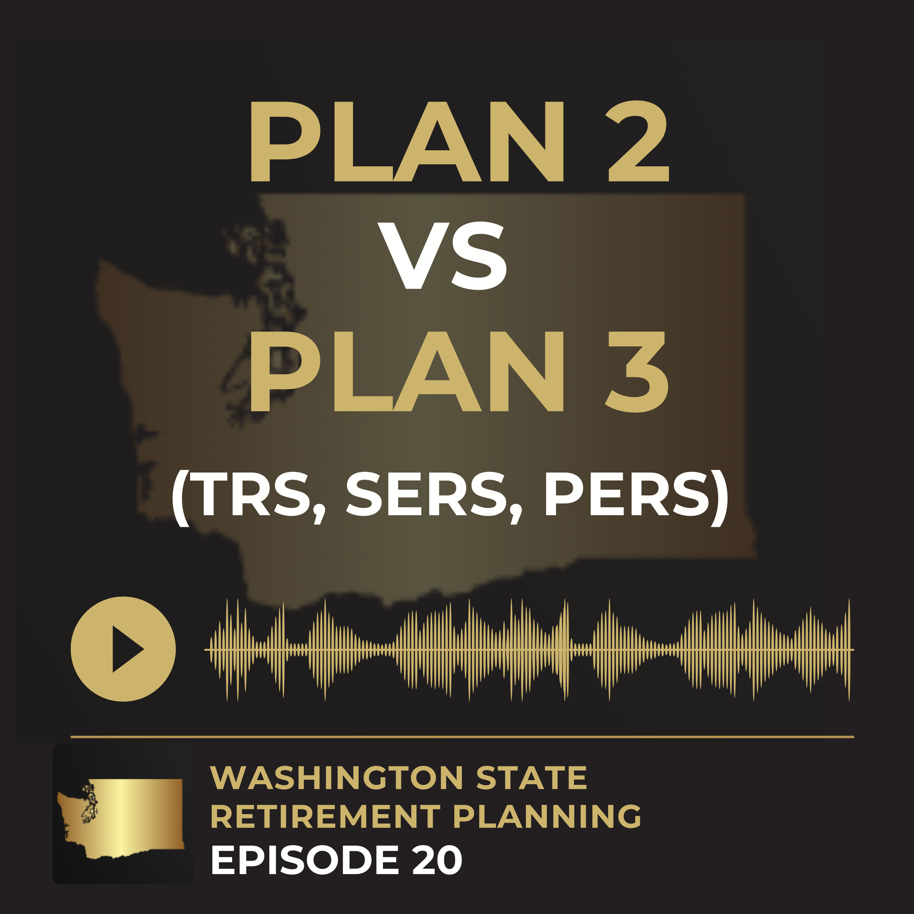 EP 20 - WA DRS - Plan 2 Vs Plan 3 (TRS, SERS, PERS) episode artwork