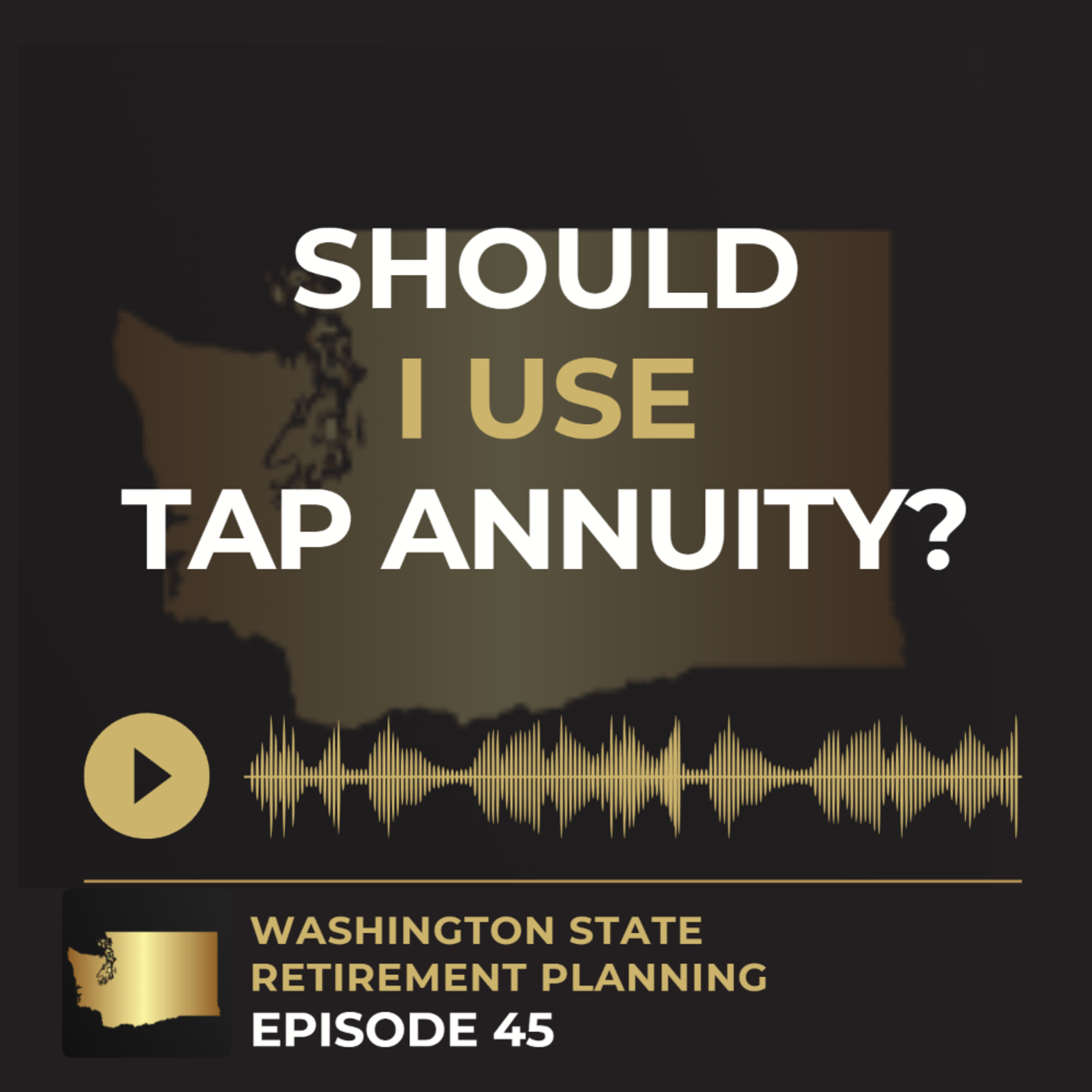 EP 45 - Should I use a TAP annuity episode artwork