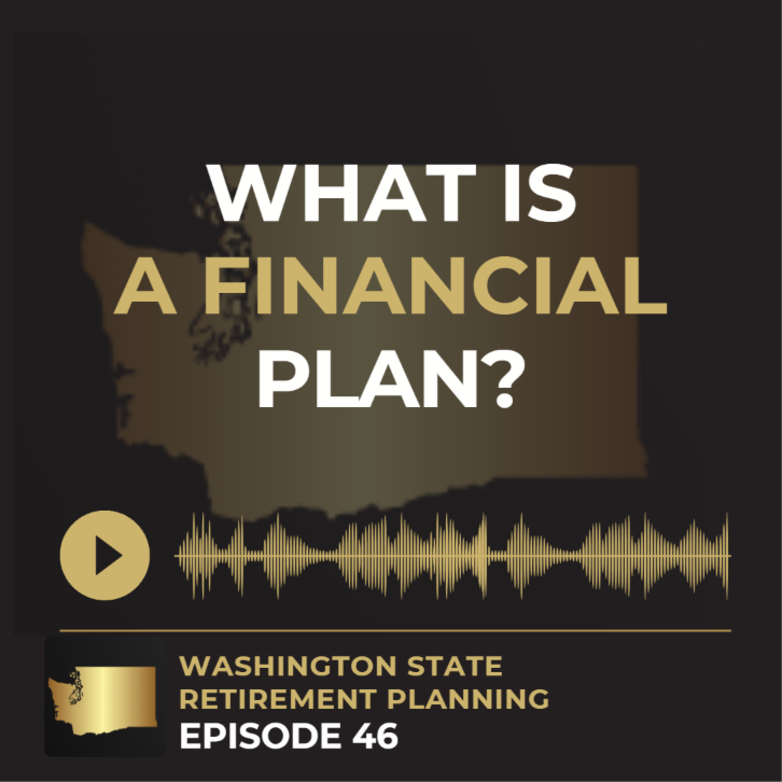 Ep 46 - What is a Financial Plan? episode artwork