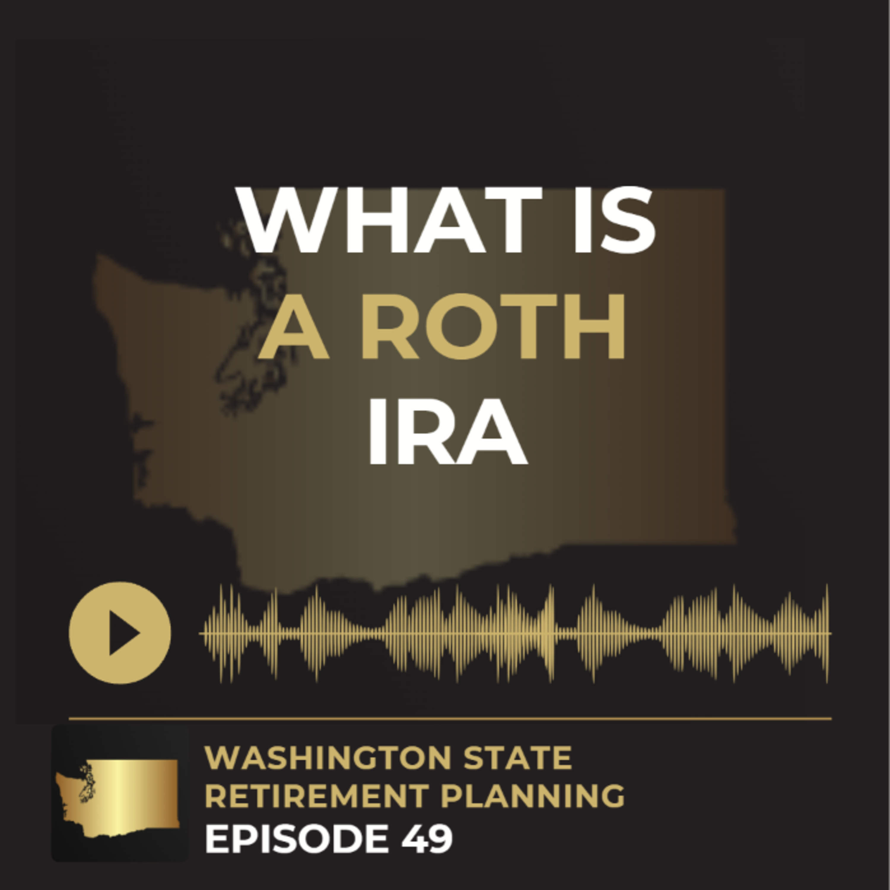 Ep 49 - What is a Roth IRA? episode artwork
