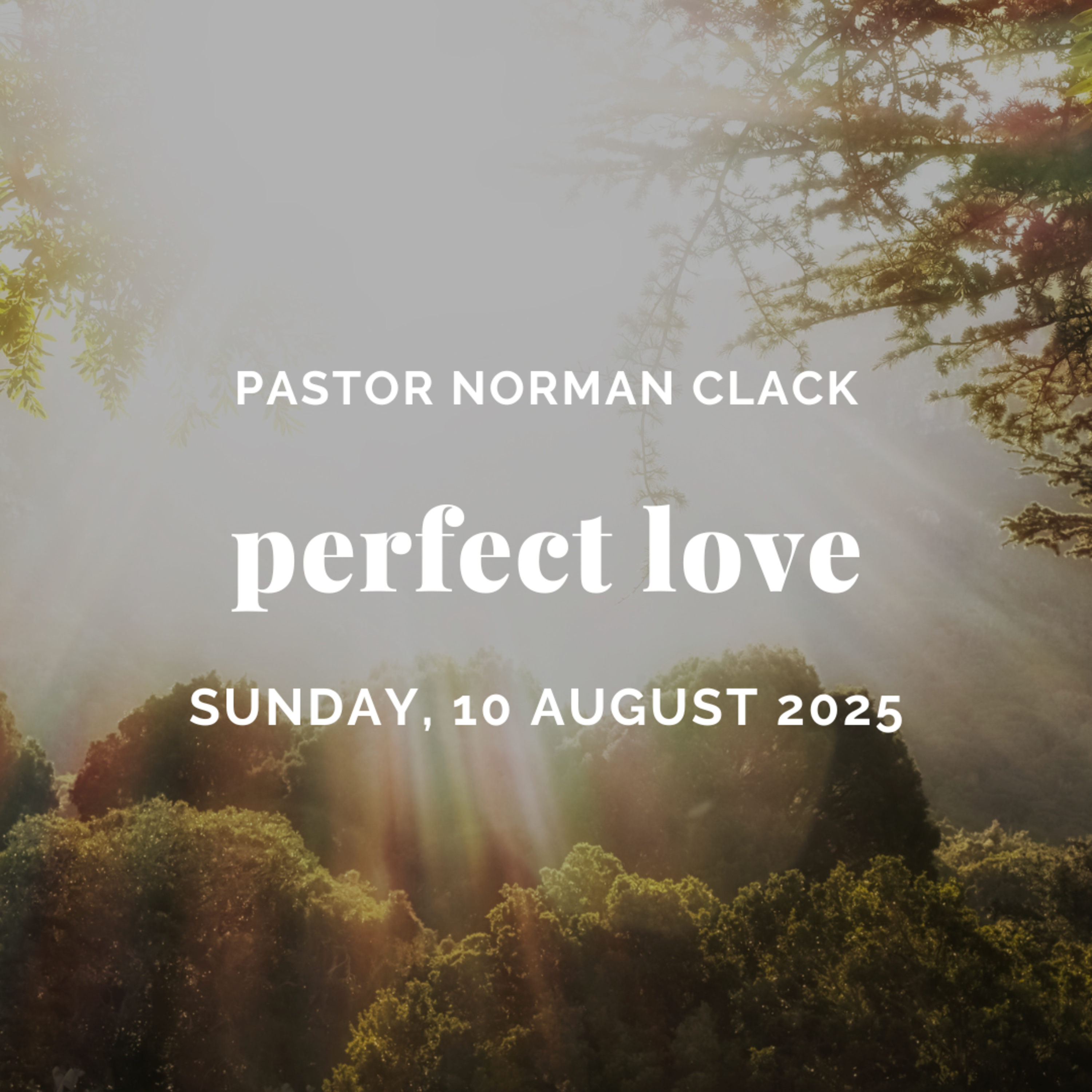 PERFECT LOVE (How to live a life of great faith) | Pastor Norman Clack | Full Sermon episode artwork