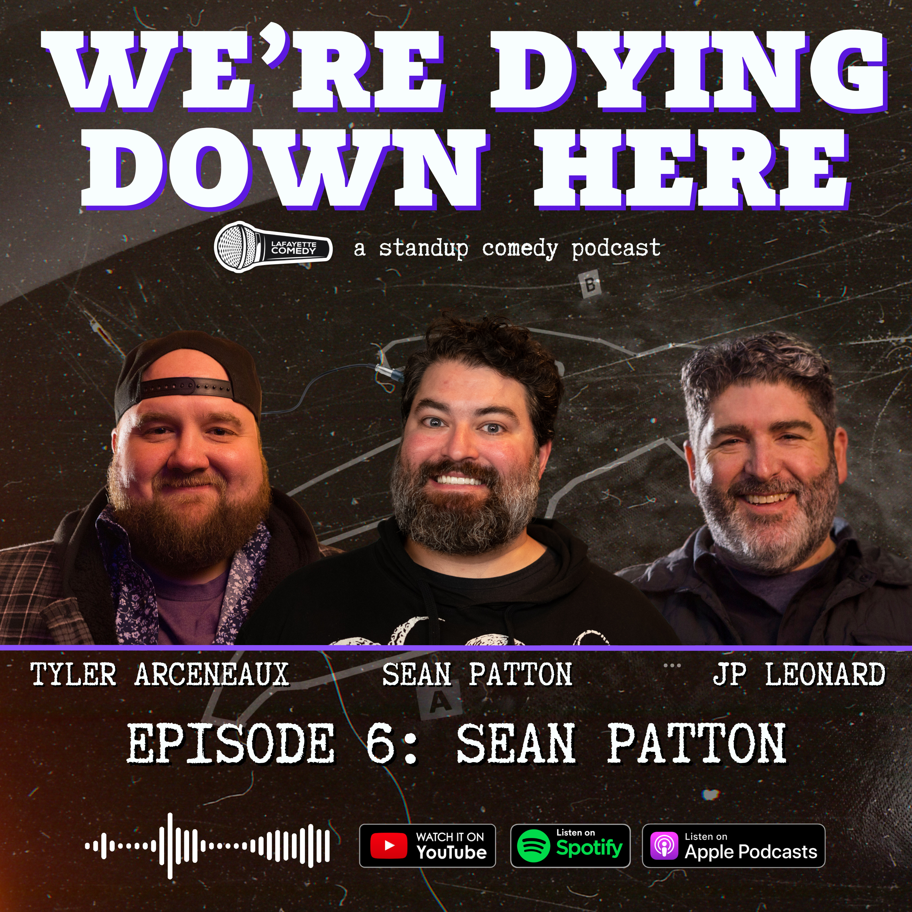 Sean Patton | Episode 6 - We're Dying Down Here Podcast episode artwork