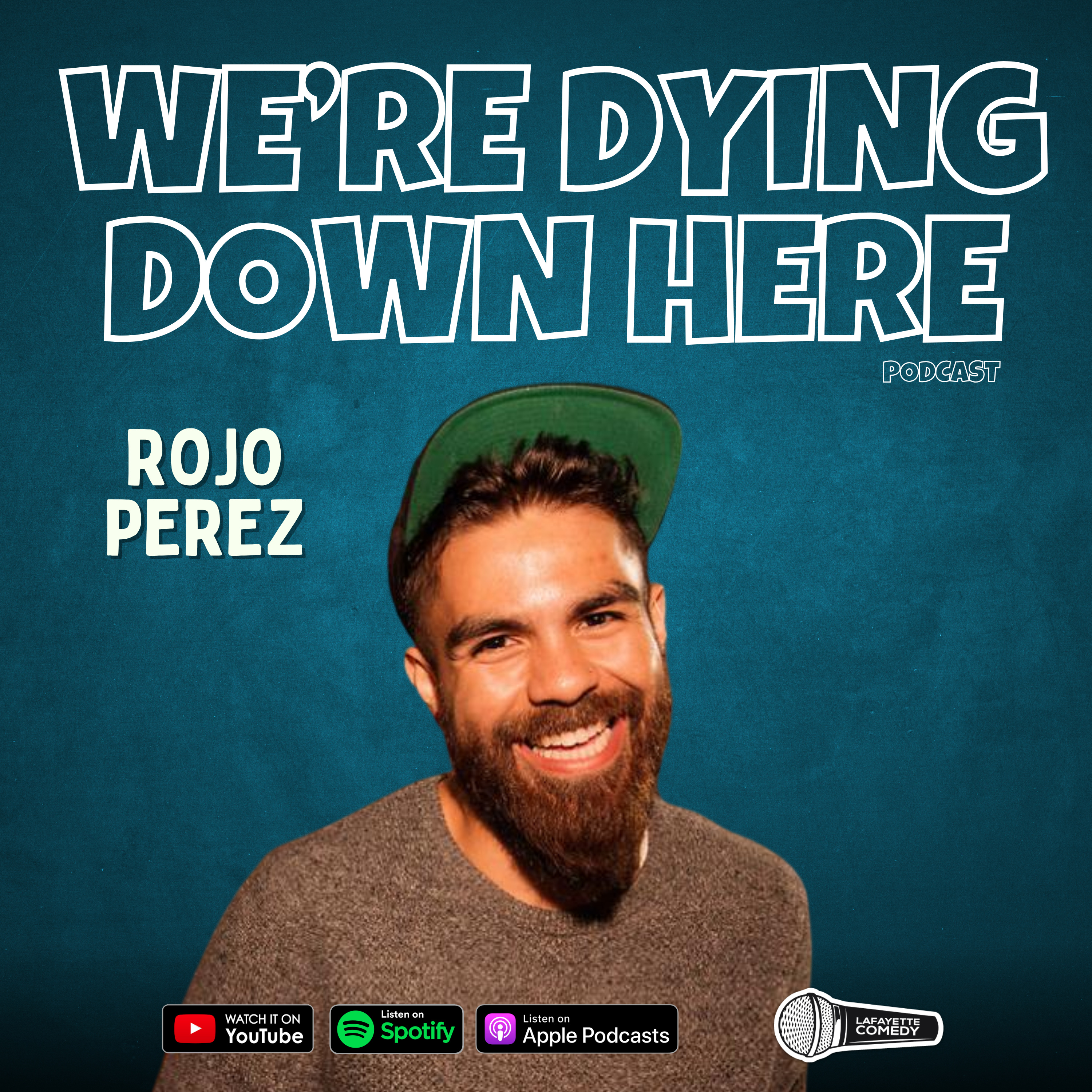 Rojo Perez | | S2, Ep 7 We're Dying Down Here Podcast w/ JP Leonard & Tyler Arceneaux episode artwork