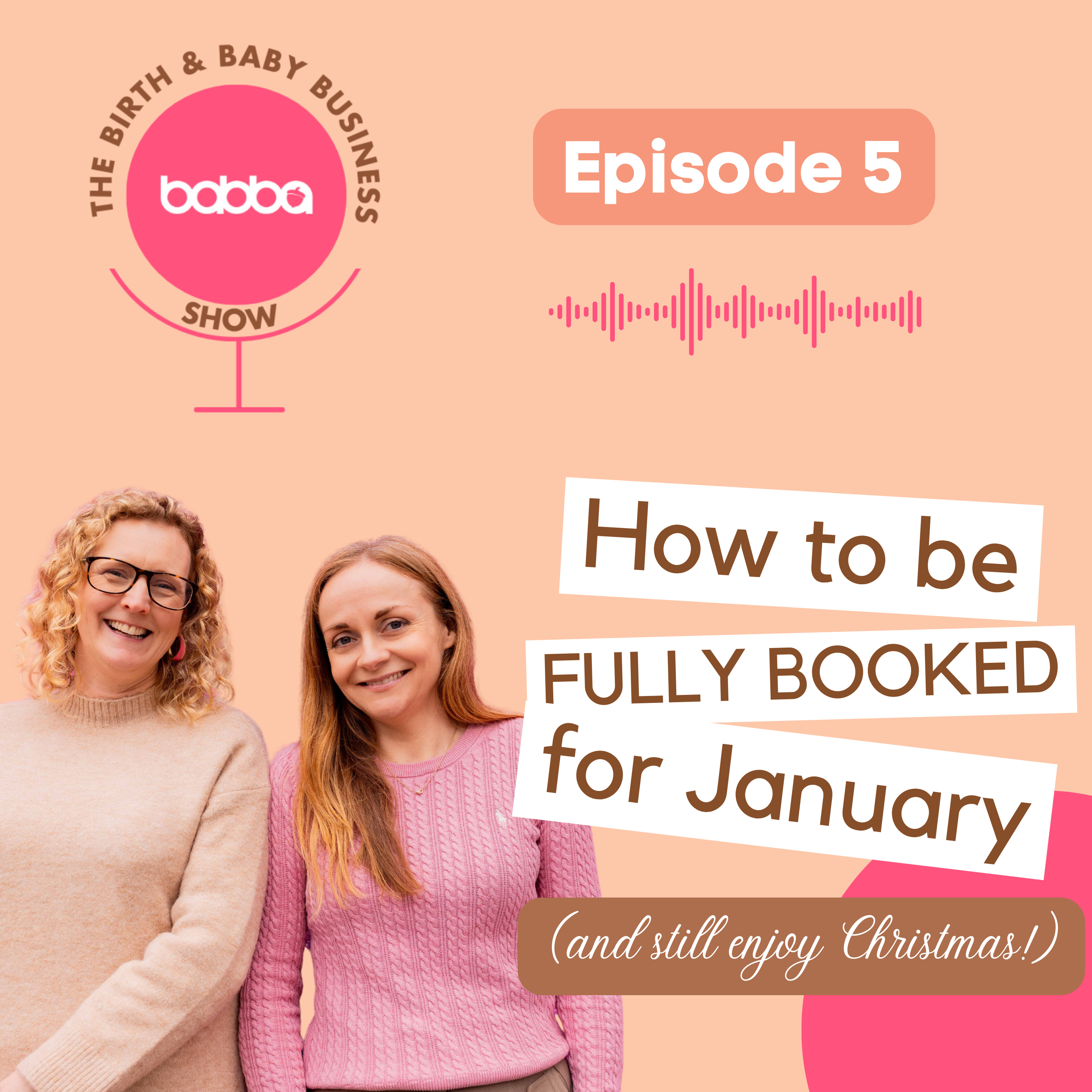 How you can be fully booked for Januray (& still enjoy your Christmas!) episode artwork