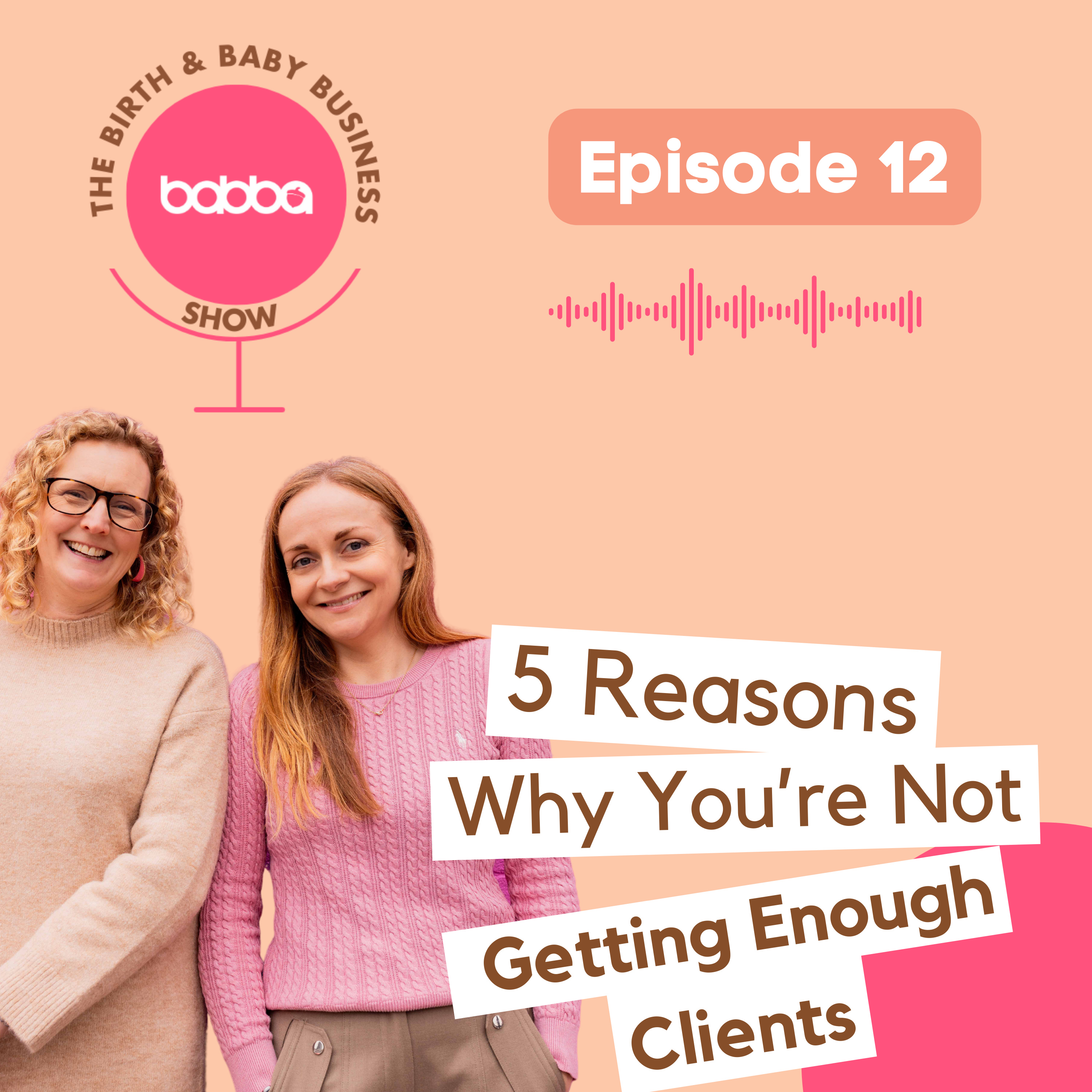 5 Reasons Why You're Not Getting Enough Clients episode artwork