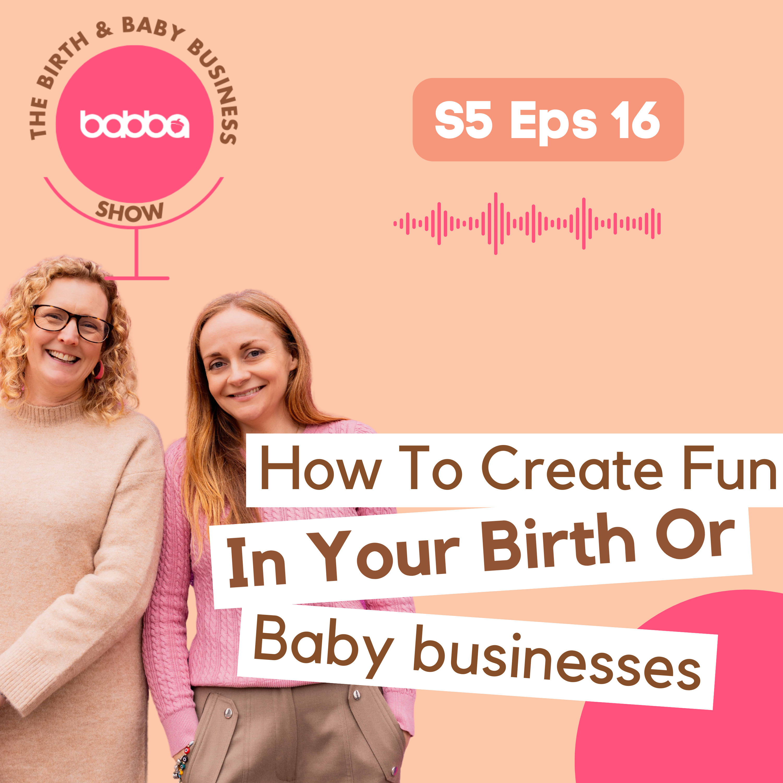 How to create fun in your Birth or Baby Business episode artwork