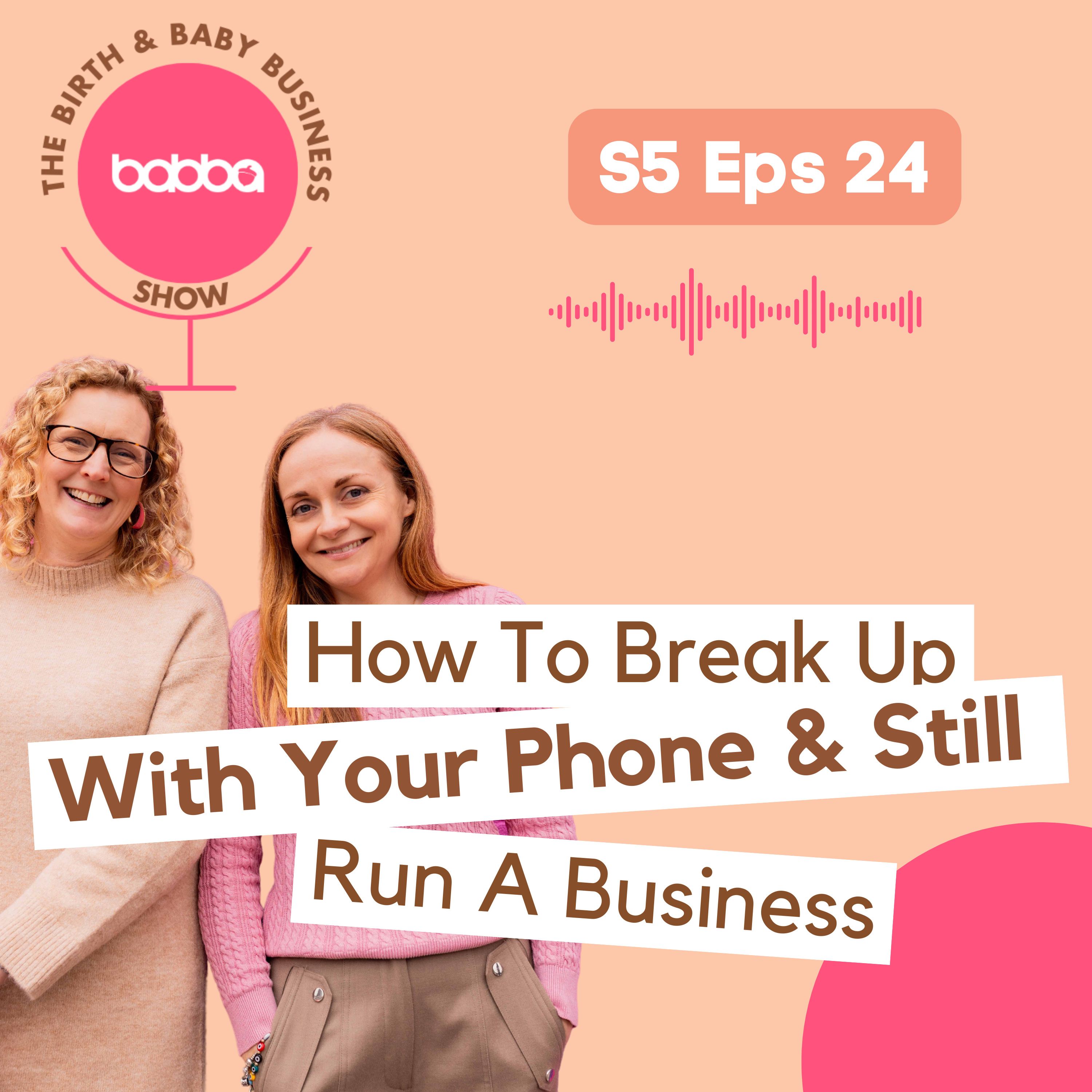 How To Break Up With Your Phone & Still Run a Business episode artwork