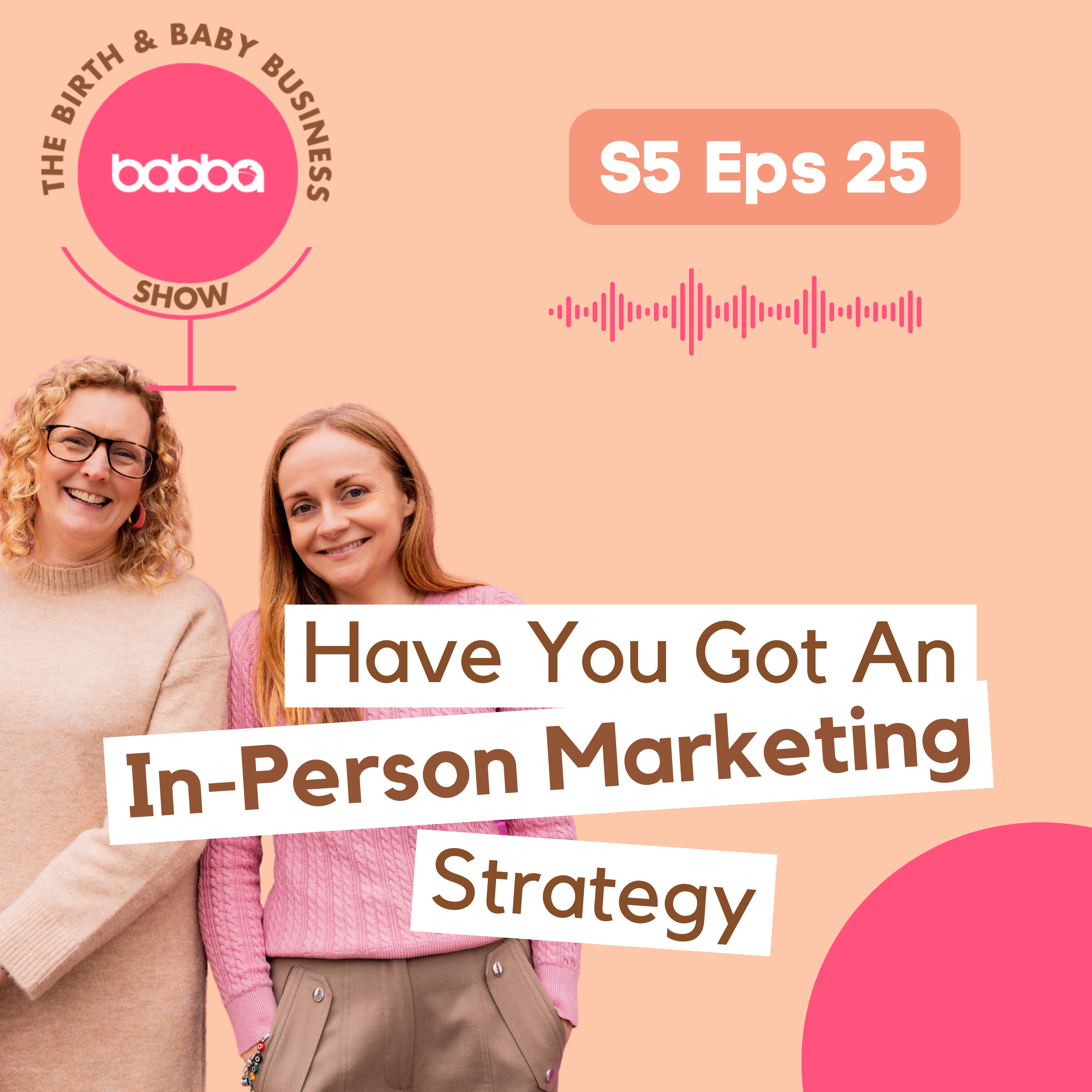 Have You Got An In-Person Marketing Strategy?  episode artwork