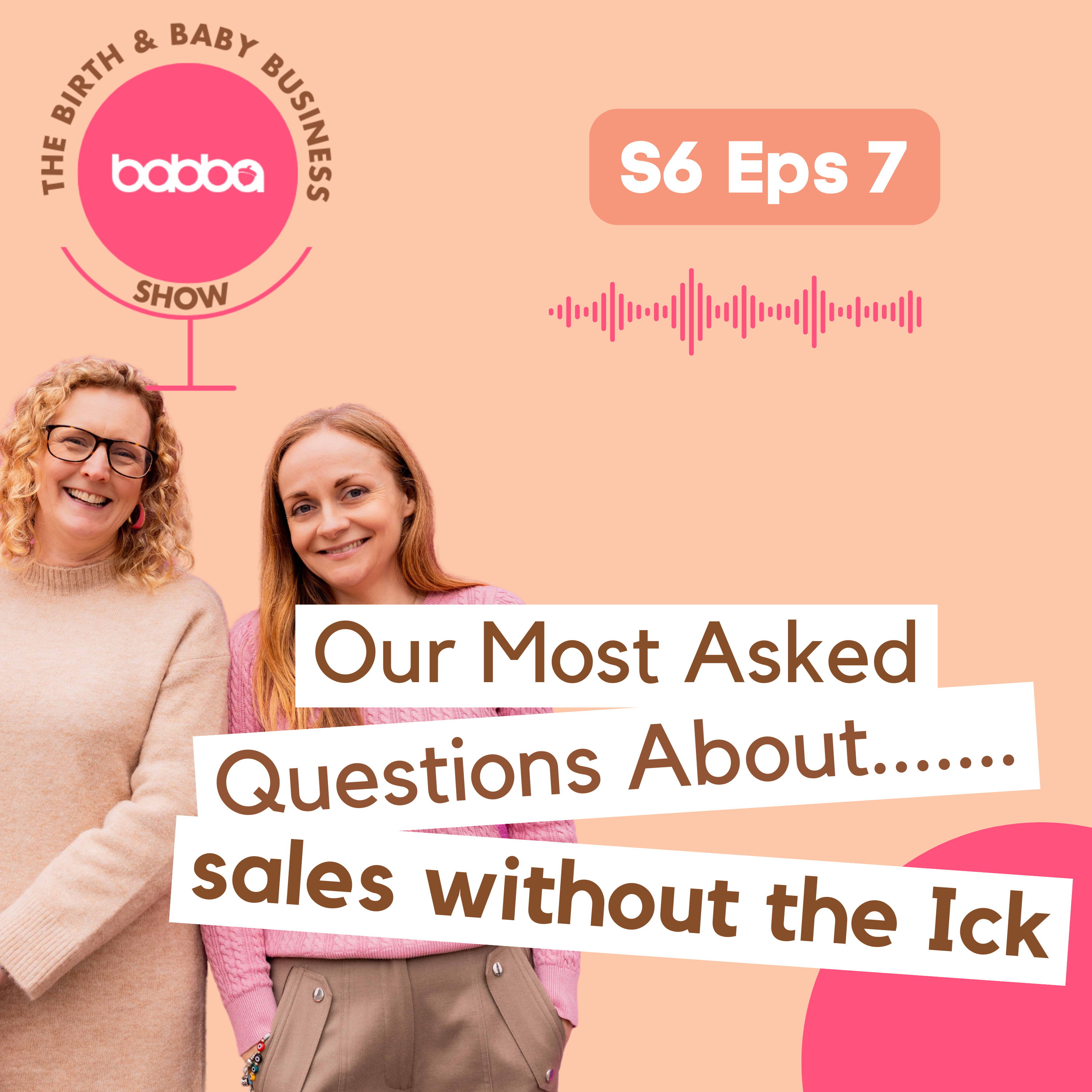Our Most Asked Questions About......sales without the Ick episode artwork