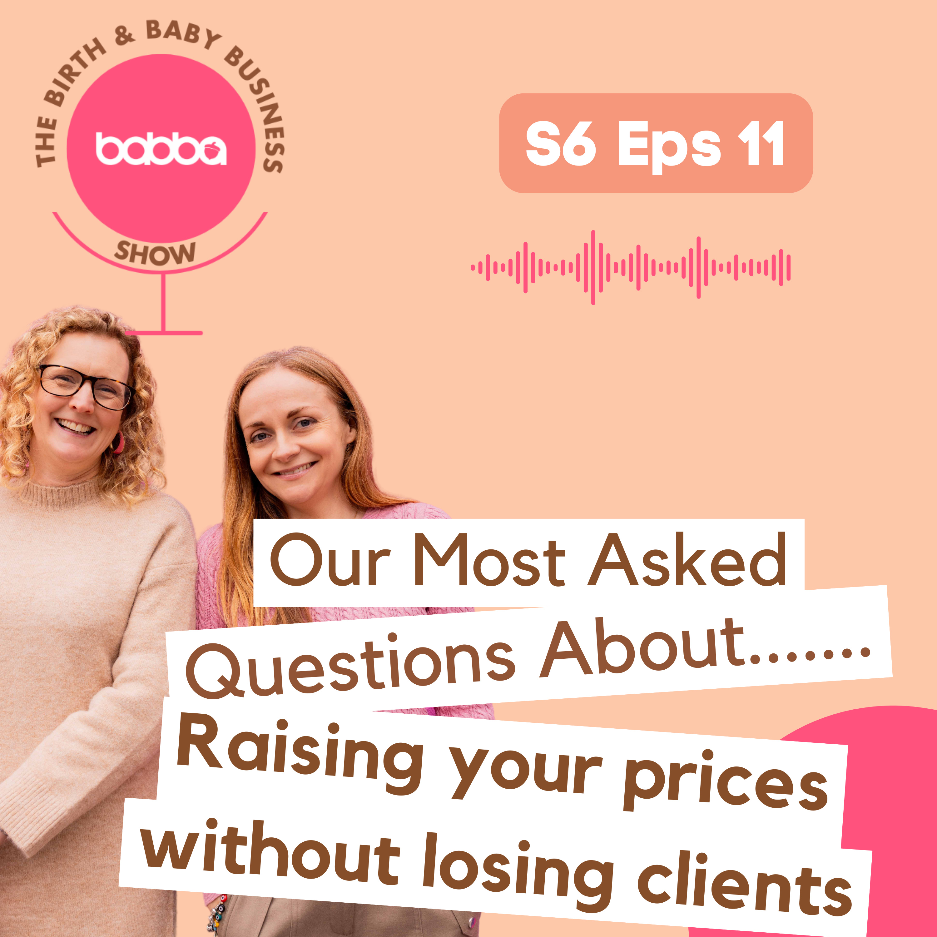 Our Most Asked Questions About..... Raising your prices without losing clients episode artwork