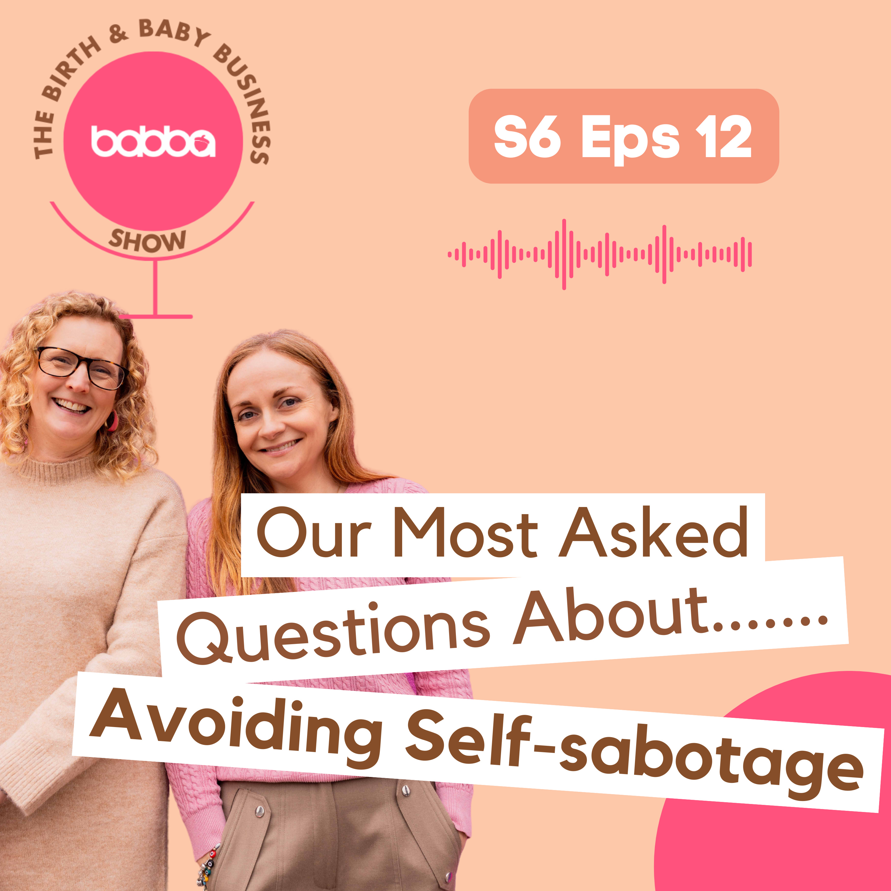 Our Most Asked Questions About.....Avoiding Self-sabotage episode artwork