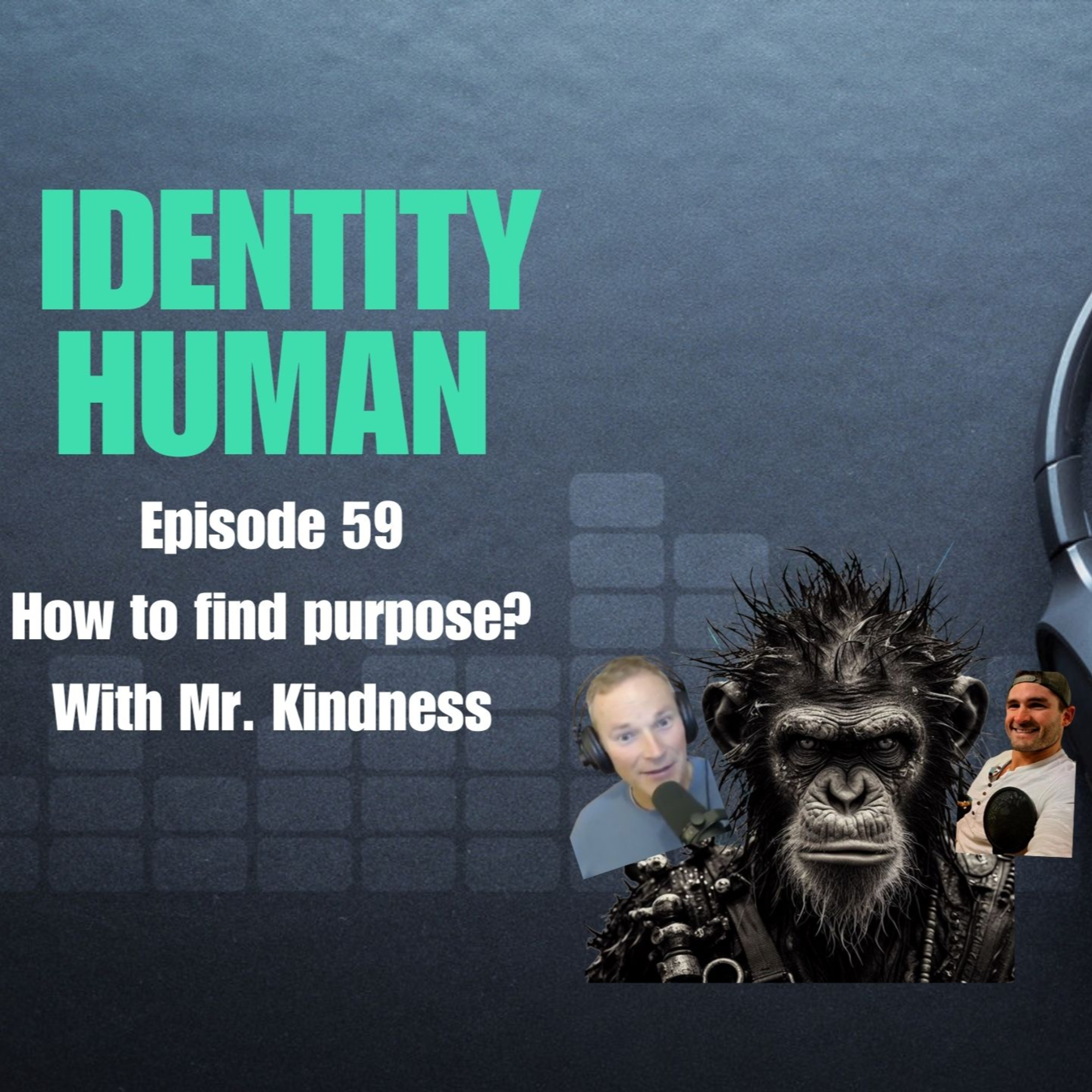 Episode 59 : How to find purpose? With special guest Mr.Kindness episode artwork