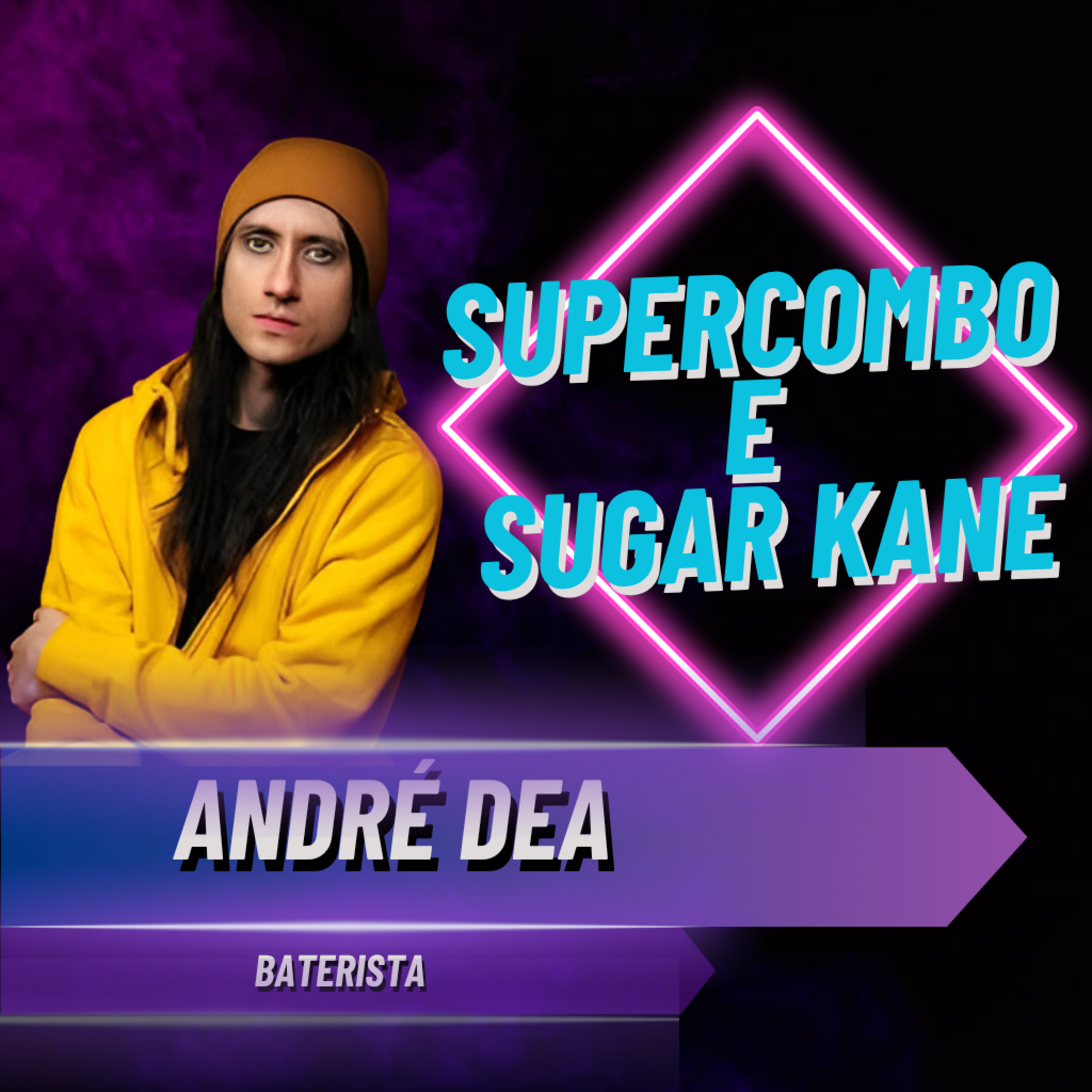 Supercombo e Sugar Kane: A incrível jornada de André Dea no Rock Nacional ao Grammy - #149