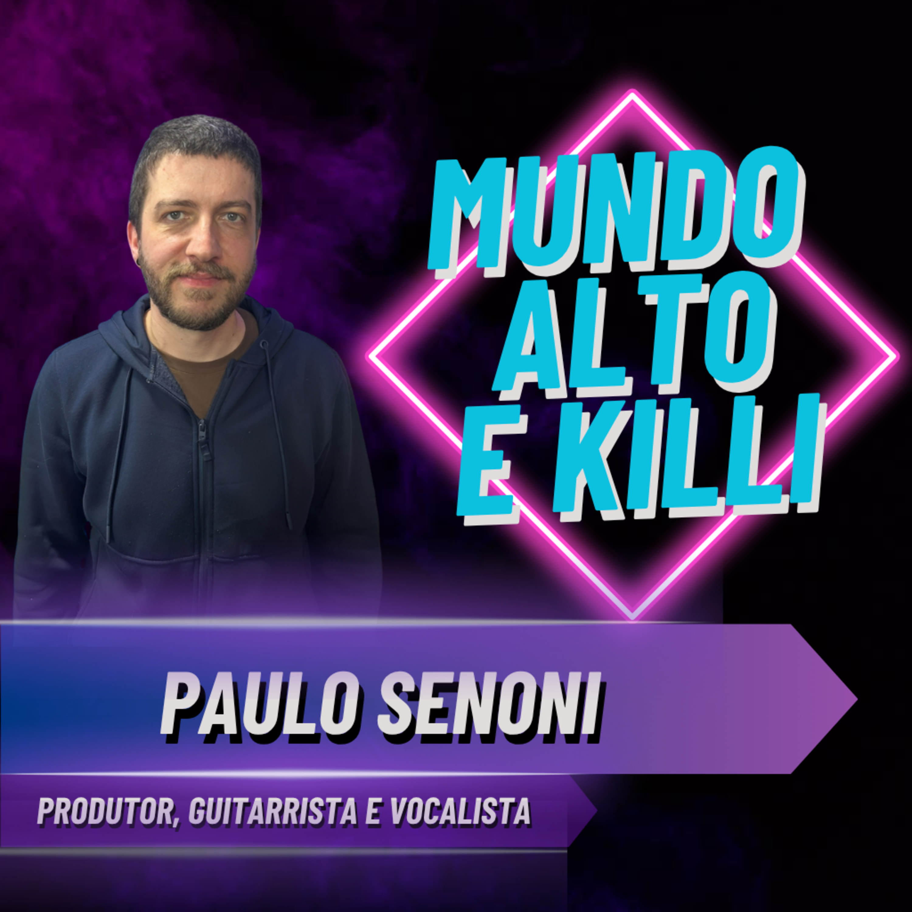 A História Não Contada do Rock Nacional: KILLI E MUNDO ALTO | PAULO SENONI - #161