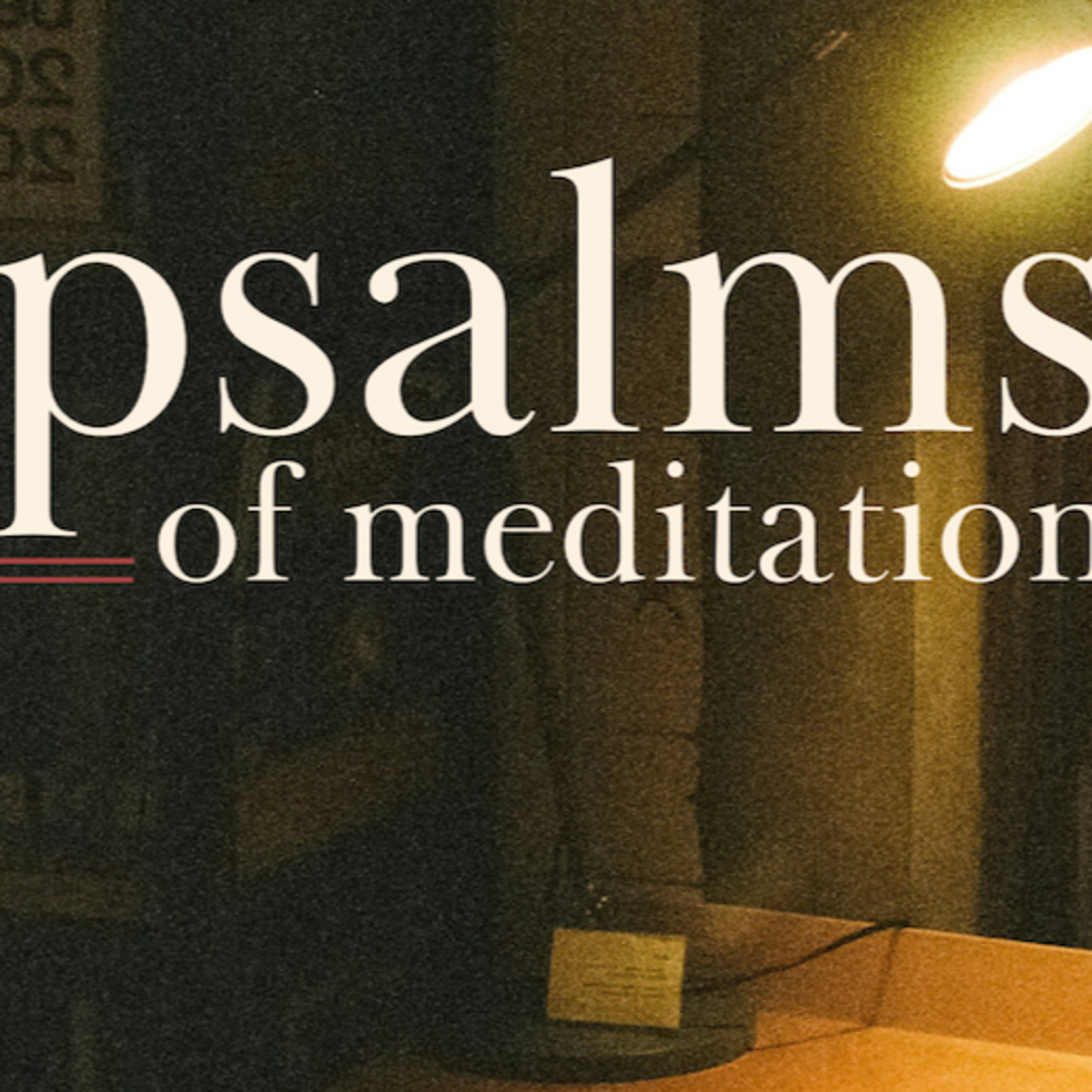 Psalms of Meditation // Oh, Magnify the Lord With Me episode artwork