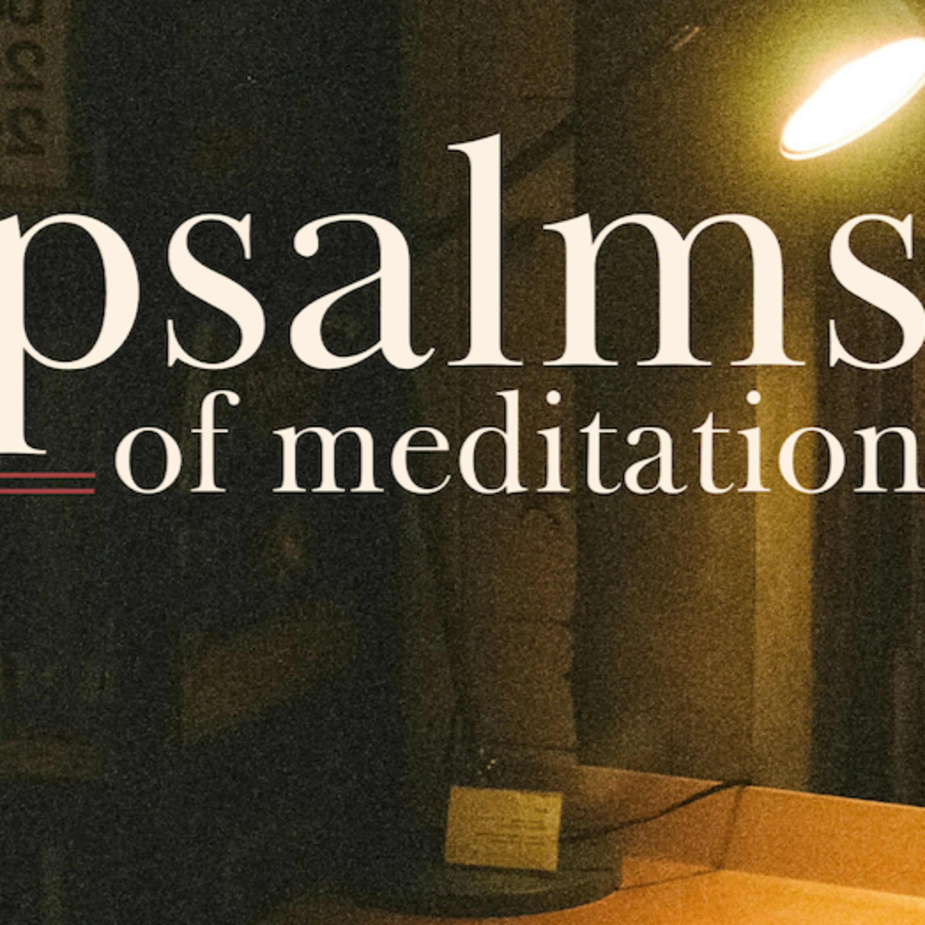 Psalms of Meditation // Teach Me to Do Your Will episode artwork