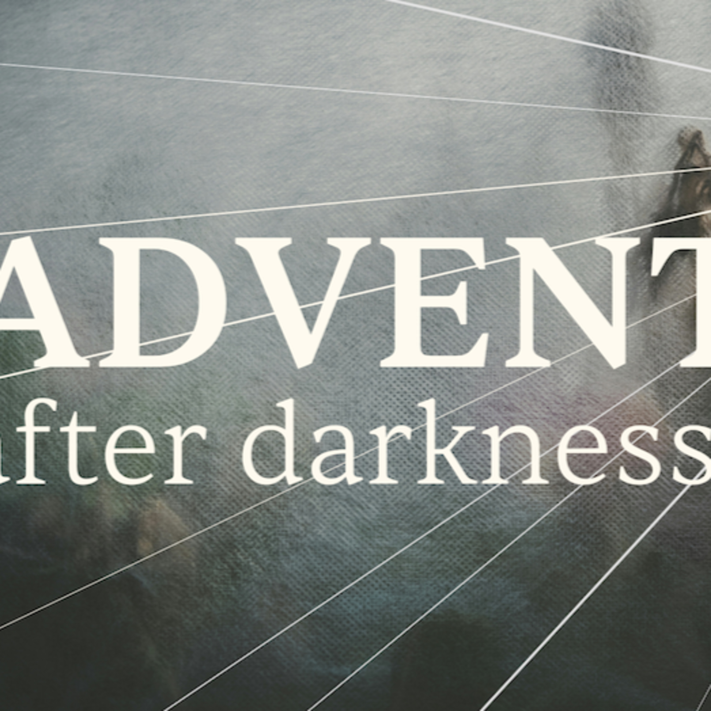 Advent 2025 // The People Walking In Darkness Have Seen a Great Light episode artwork