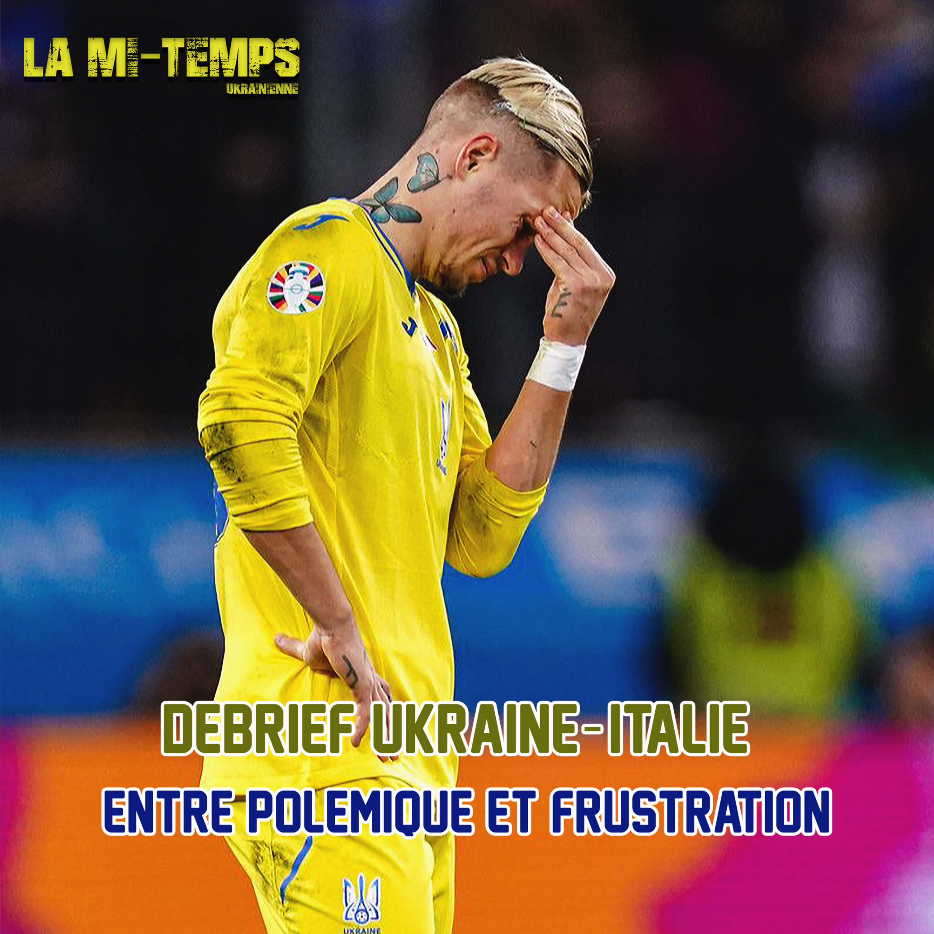 Débrief Ukraine/Italie : entre polémique et frustration episode artwork