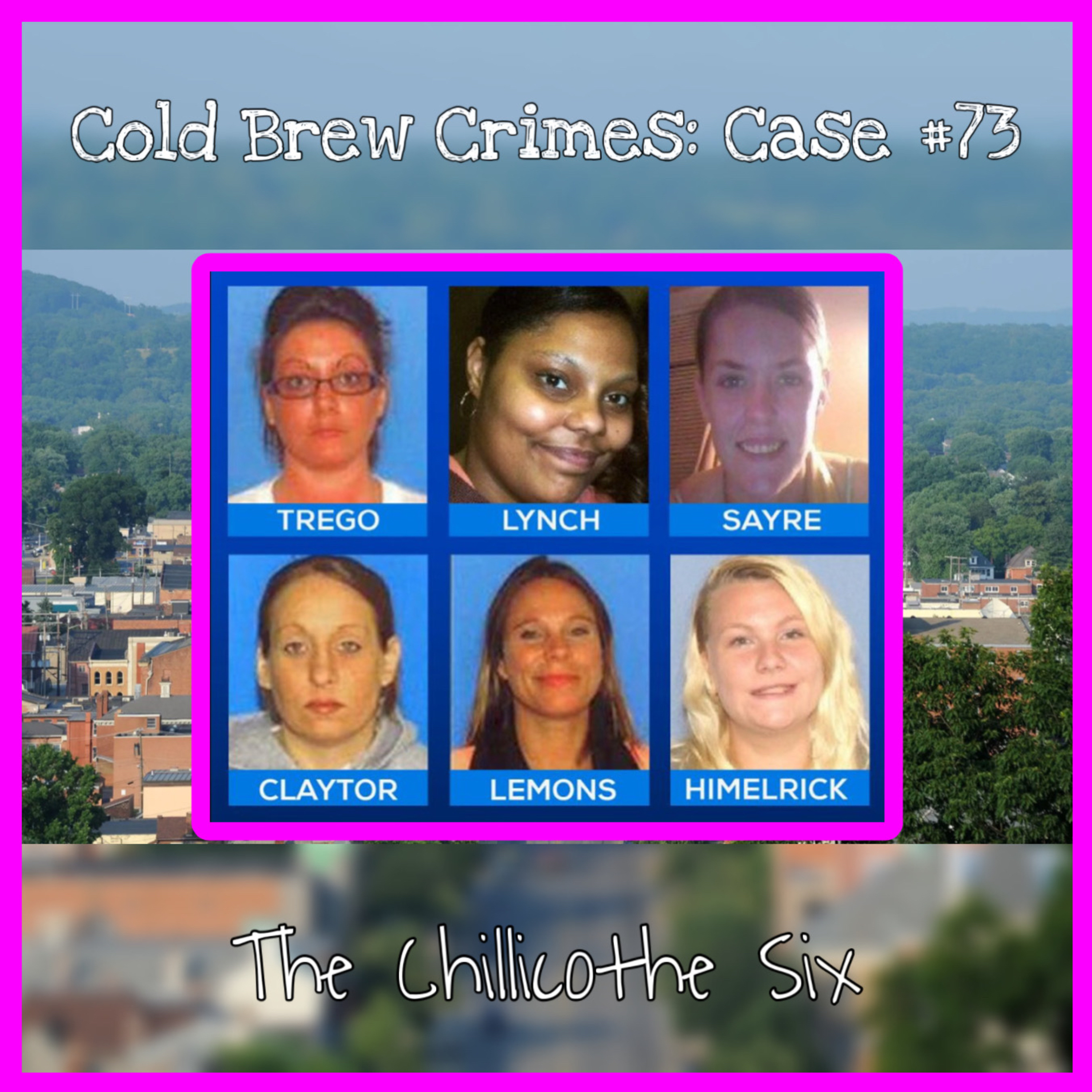 Case #73- The Chillicothe Six
