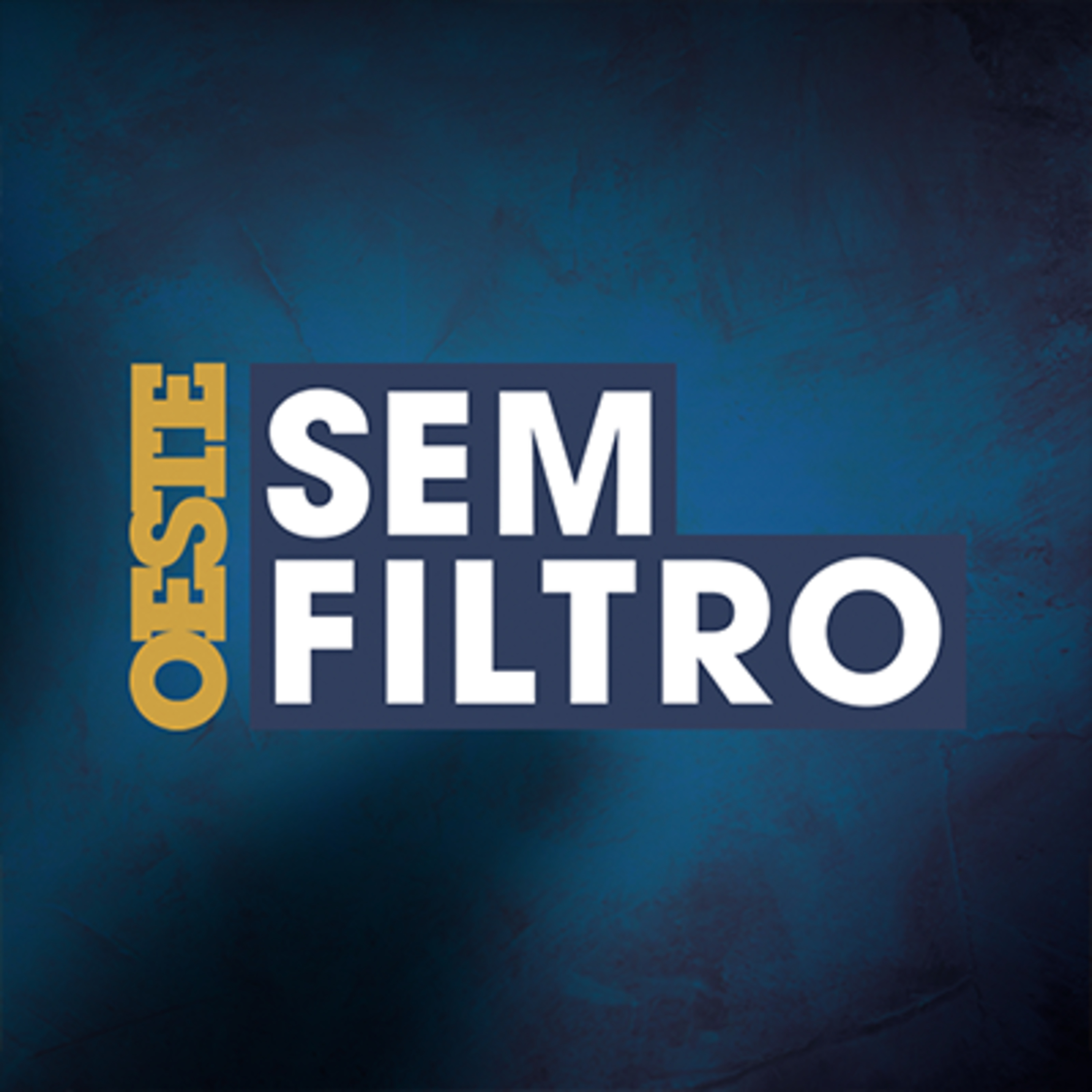 OESTE SEM FILTRO - 30/05/2025