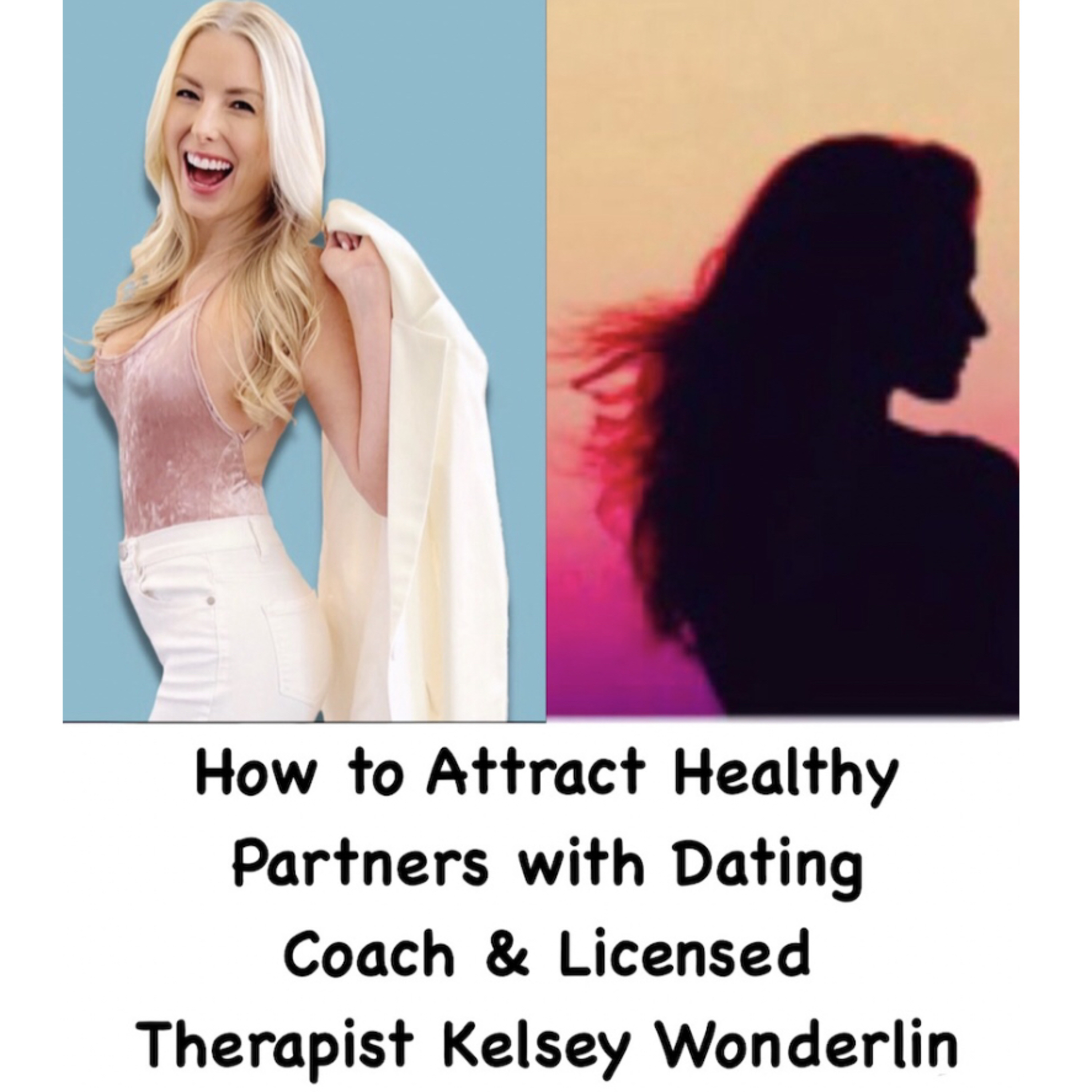 Empath Dating Tips: Attracting Healthy Partners with Licensed Therapist Kelsey Wonderlin episode artwork