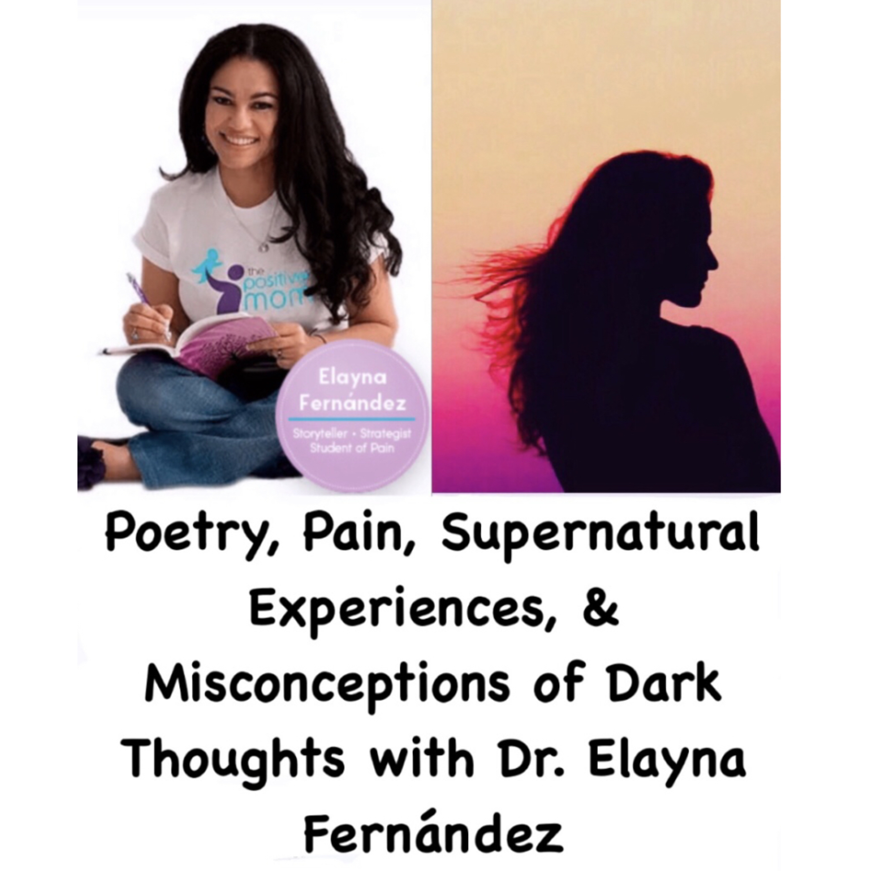 Poetry, Pain, Supernatural Experiences, & Misconceptions of Dark Thoughts with Dr. Elayna Fernandez episode artwork