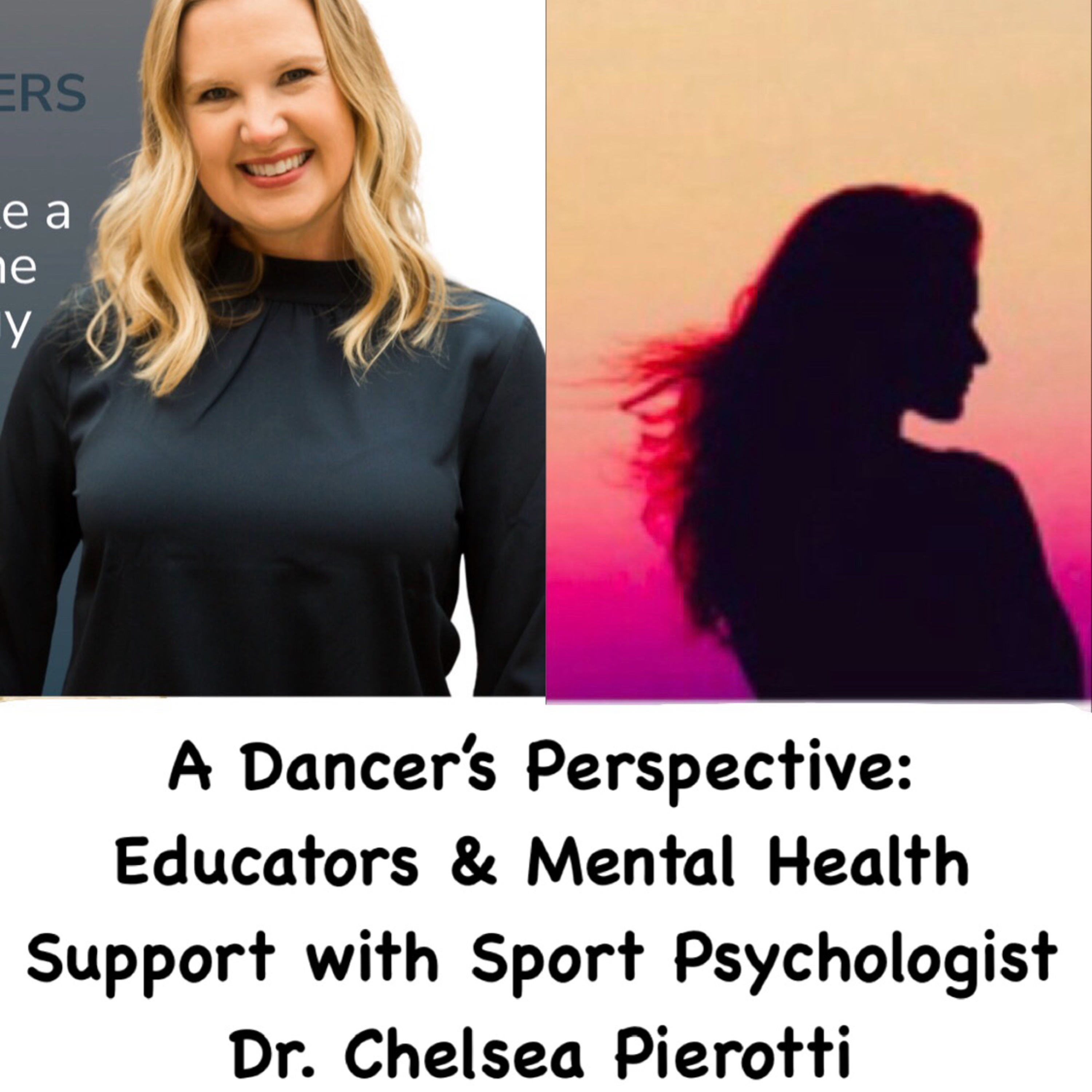 A Dancers Perspective: Educators & Mental Health Support with Sport Psychologist Dr.Chelsea Pierotti episode artwork