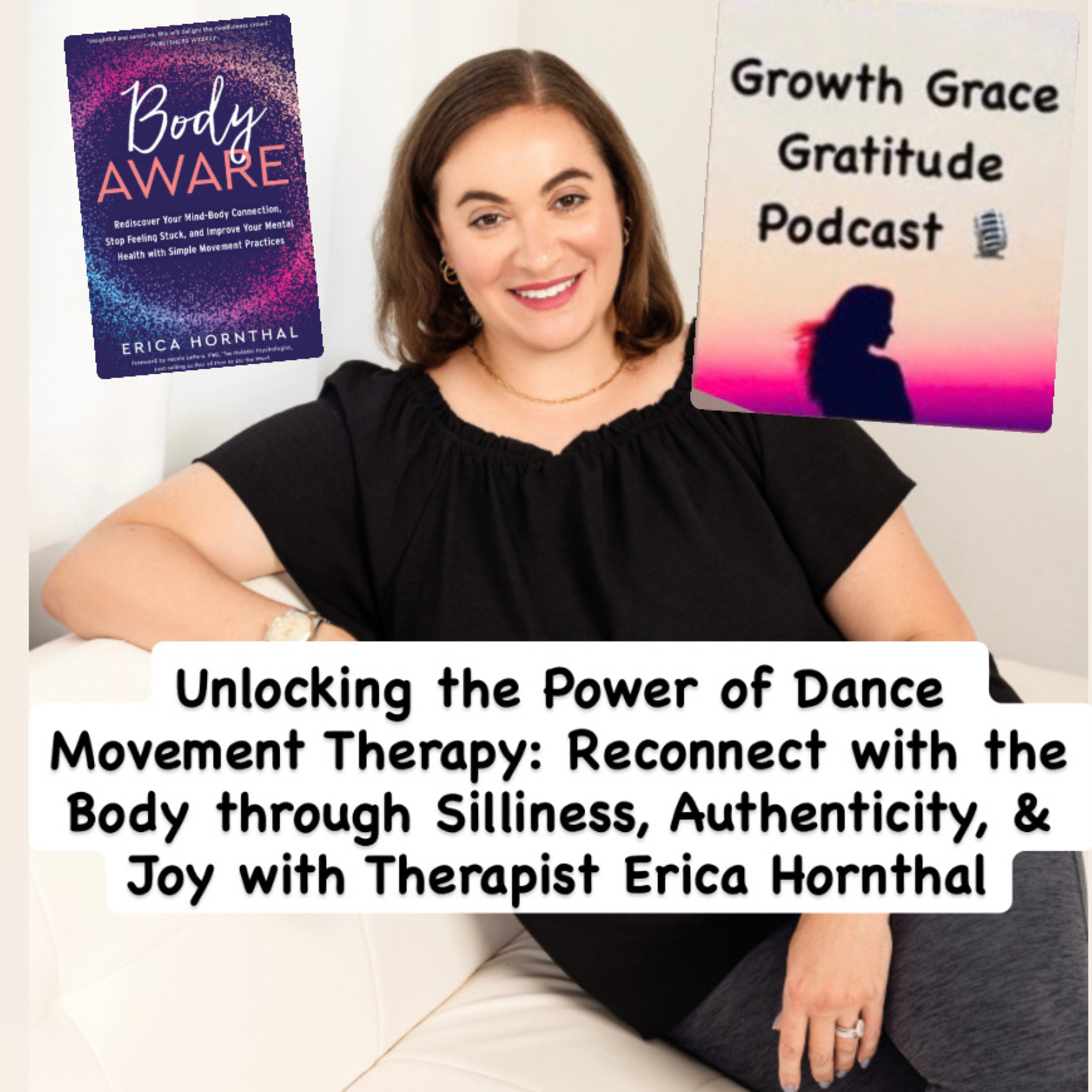 Unlocking the Power of Dance Movement Therapy: Reconnect to the Body with Therapist Erica Hornthal episode artwork