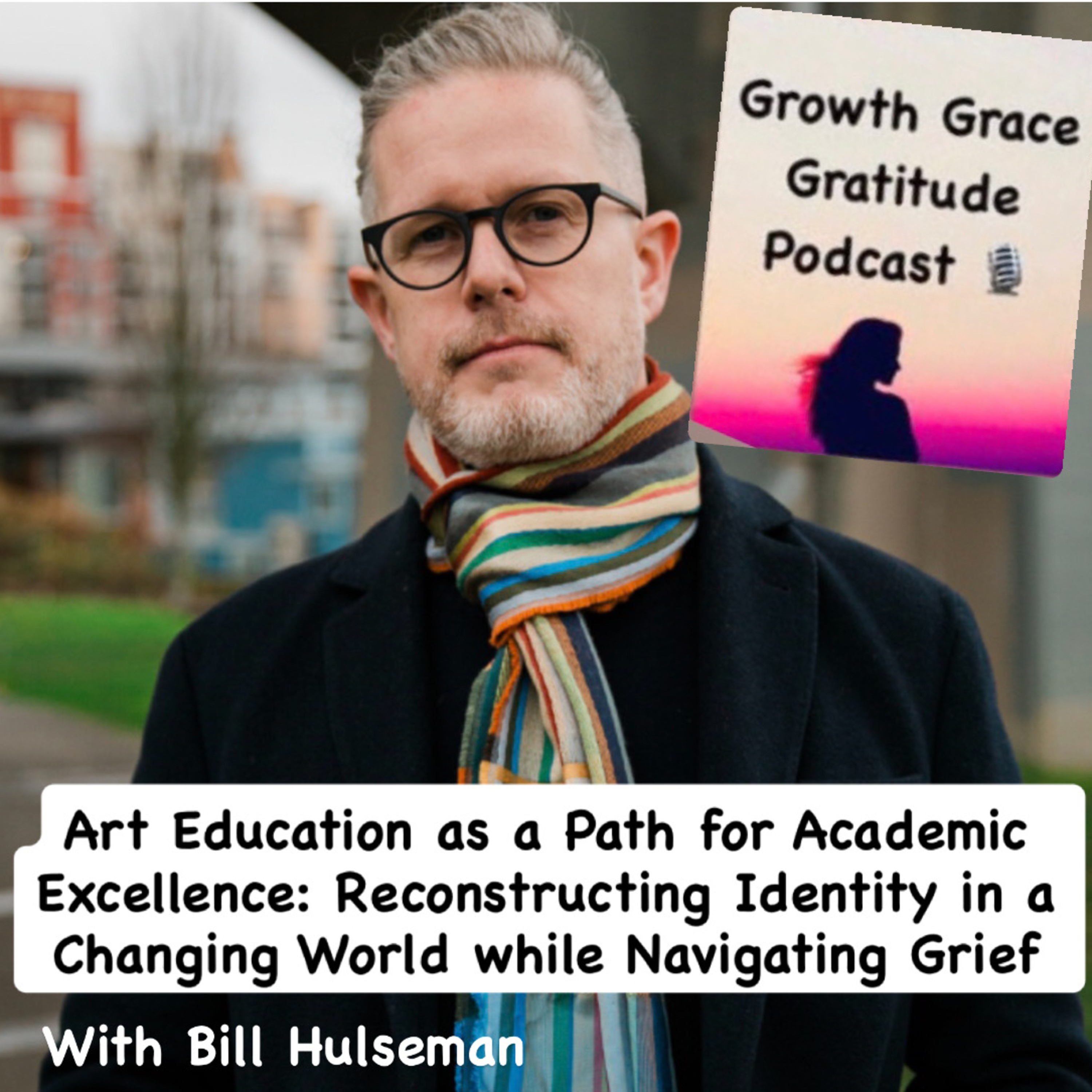 Art Education: A Path for Academic Excellence: Reconstructing Identity while Navigating Grief episode artwork