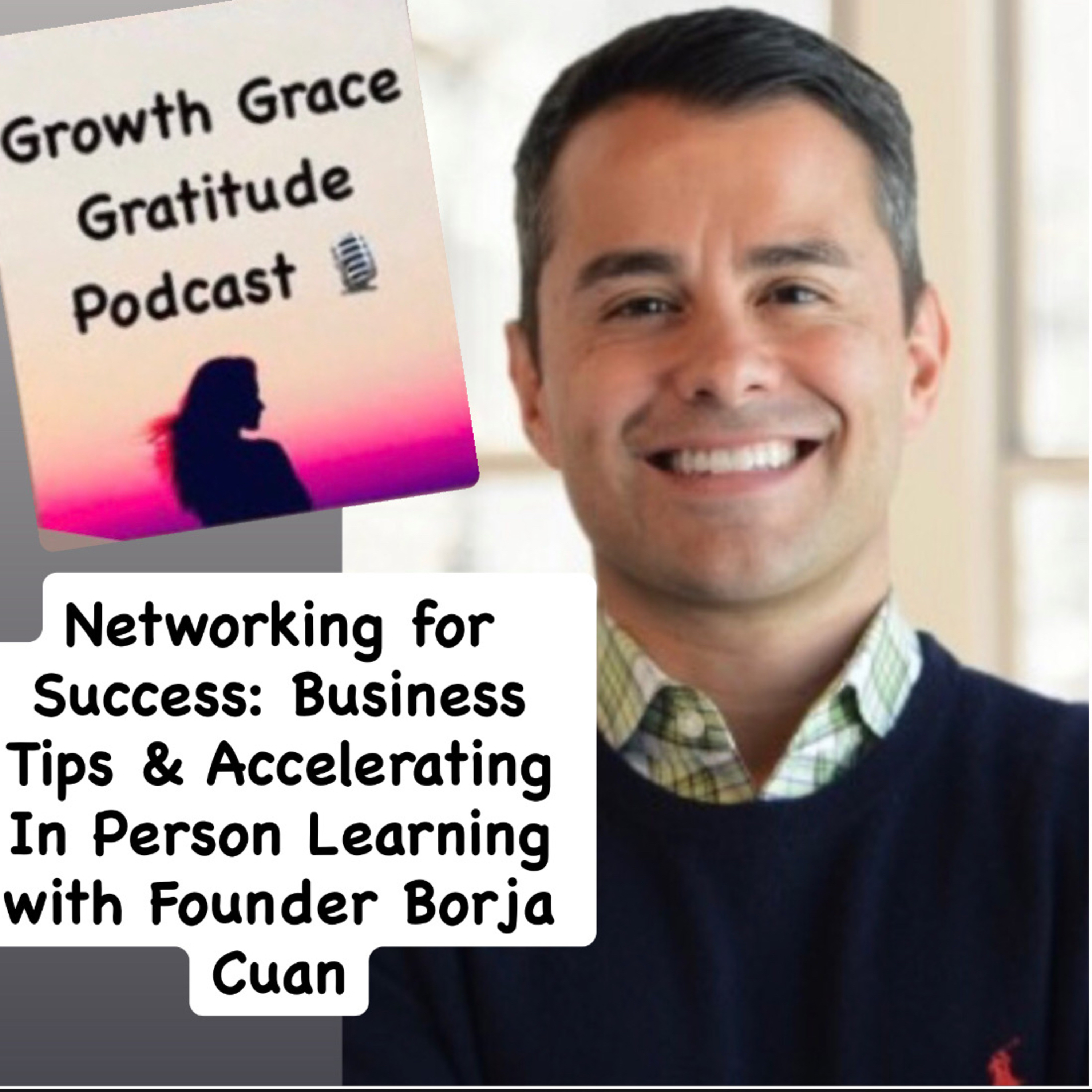 Networking for Success: Business Tips & Accelerating in Person Learning with Expert Borja Cuan episode artwork