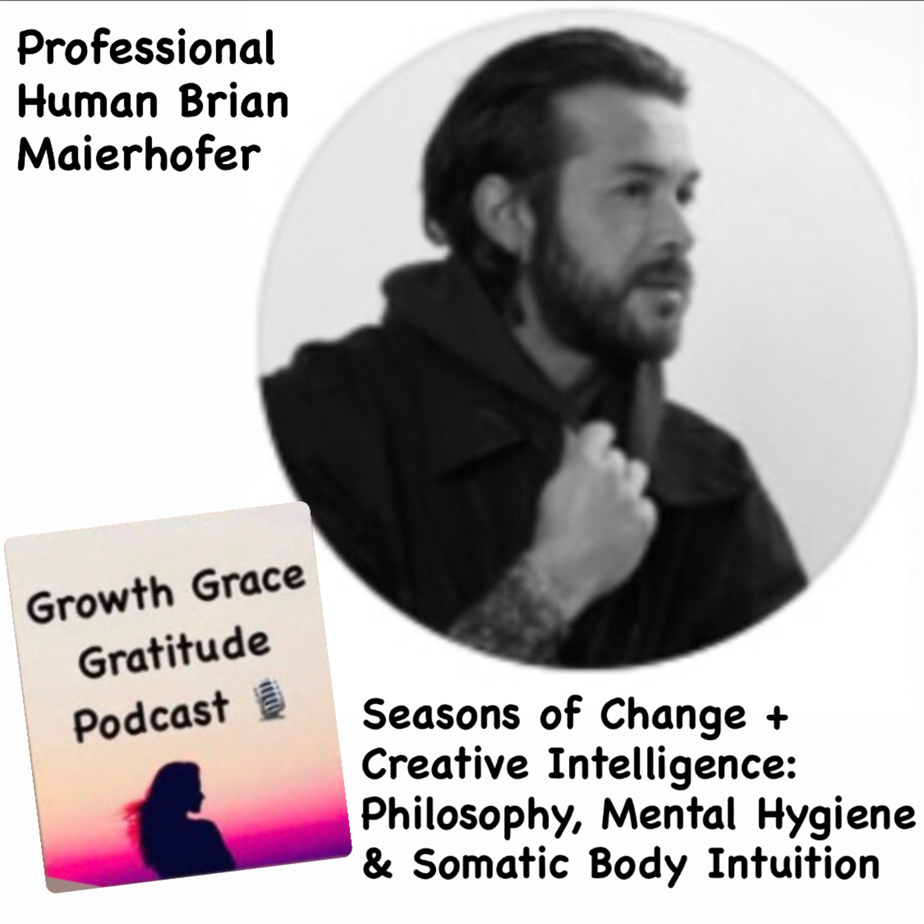 Creative Intelligence: Mental Hygiene & Somatic Intuition with Therapist Brian Maierhofer episode artwork