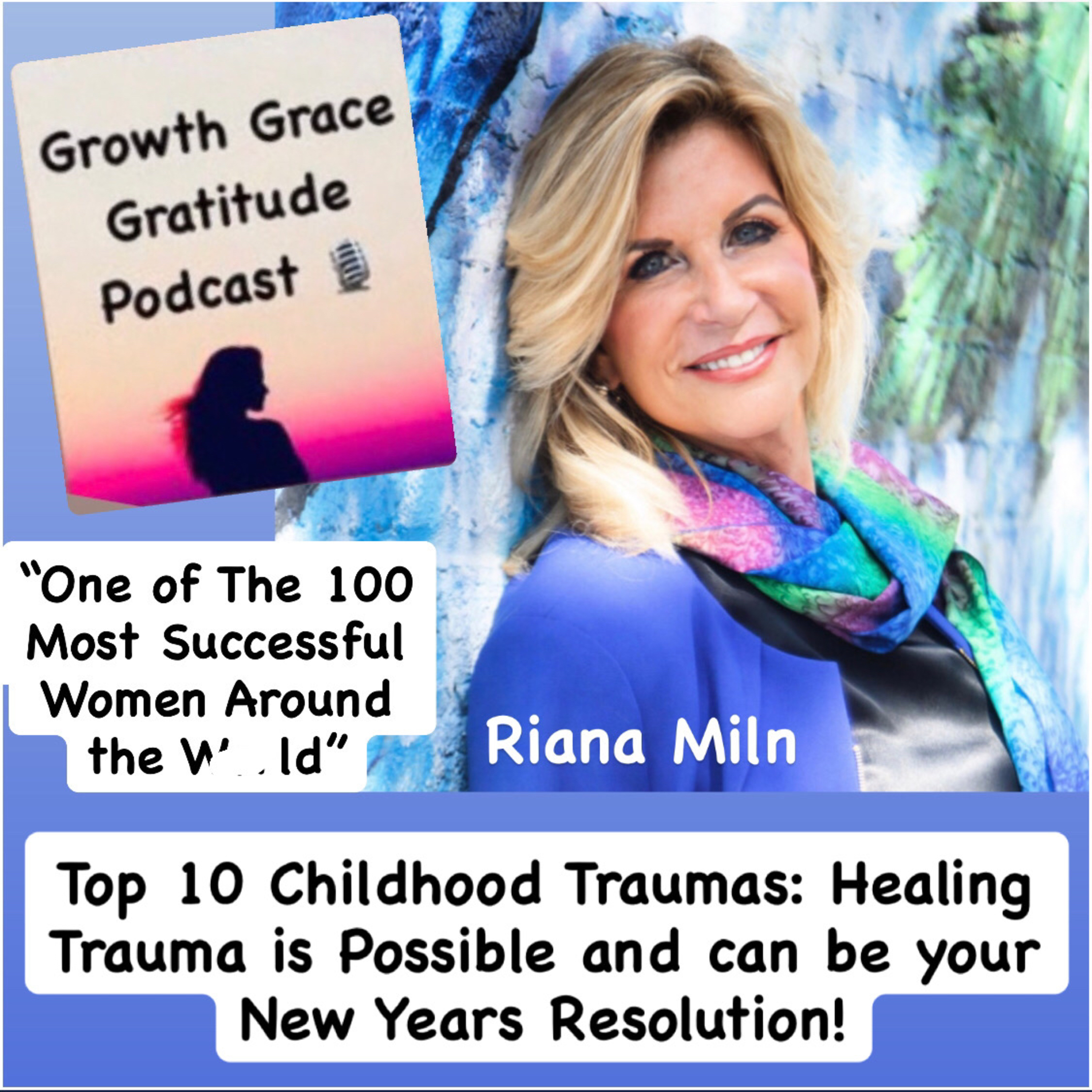 Top 10 Childhood Traumas: Heal and Have Healthy Relationships in the New Year with Riana Milne episode artwork