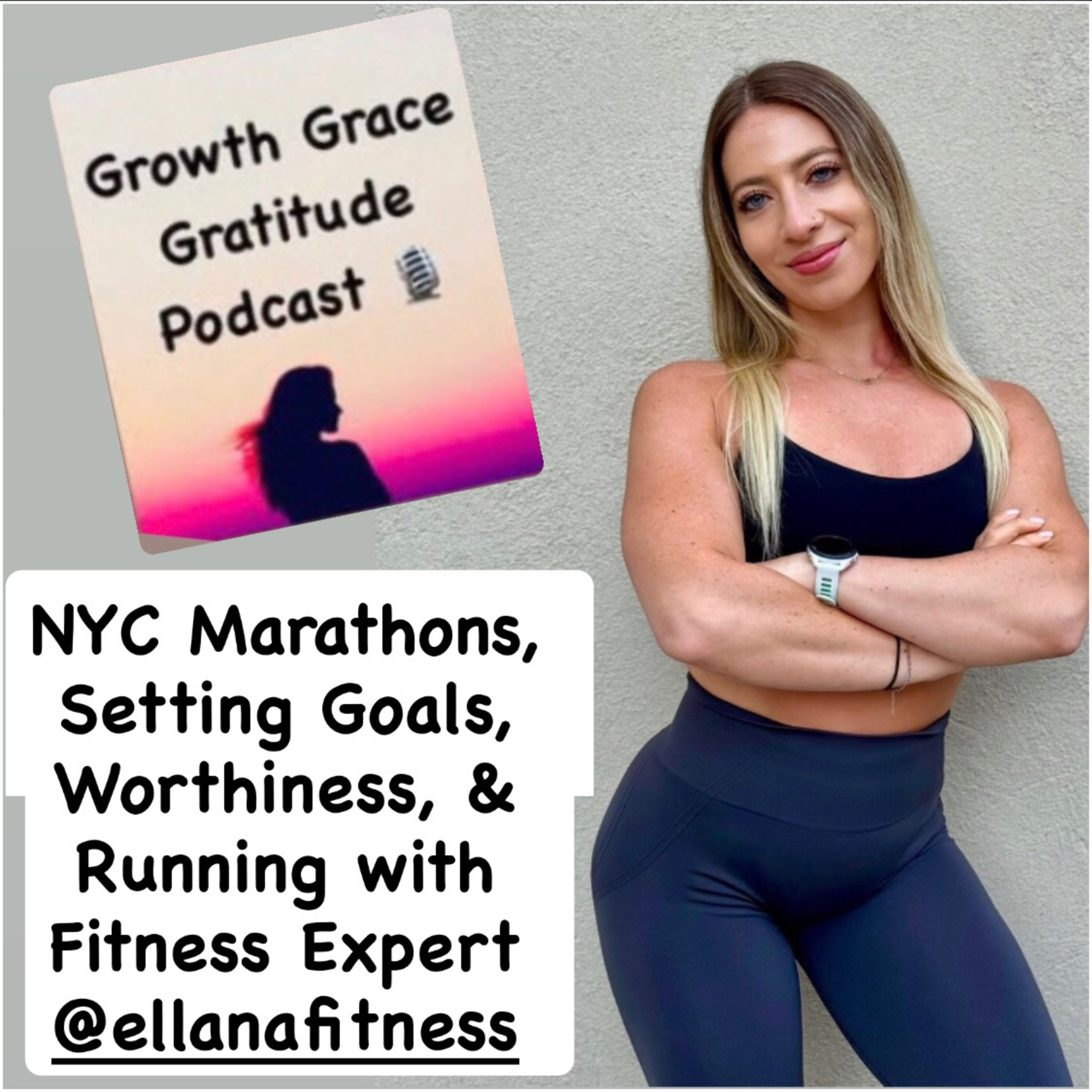 NYC Marathons, Setting Goals, Worthiness, & Running with Fitness Expert @Ellanafitness episode artwork