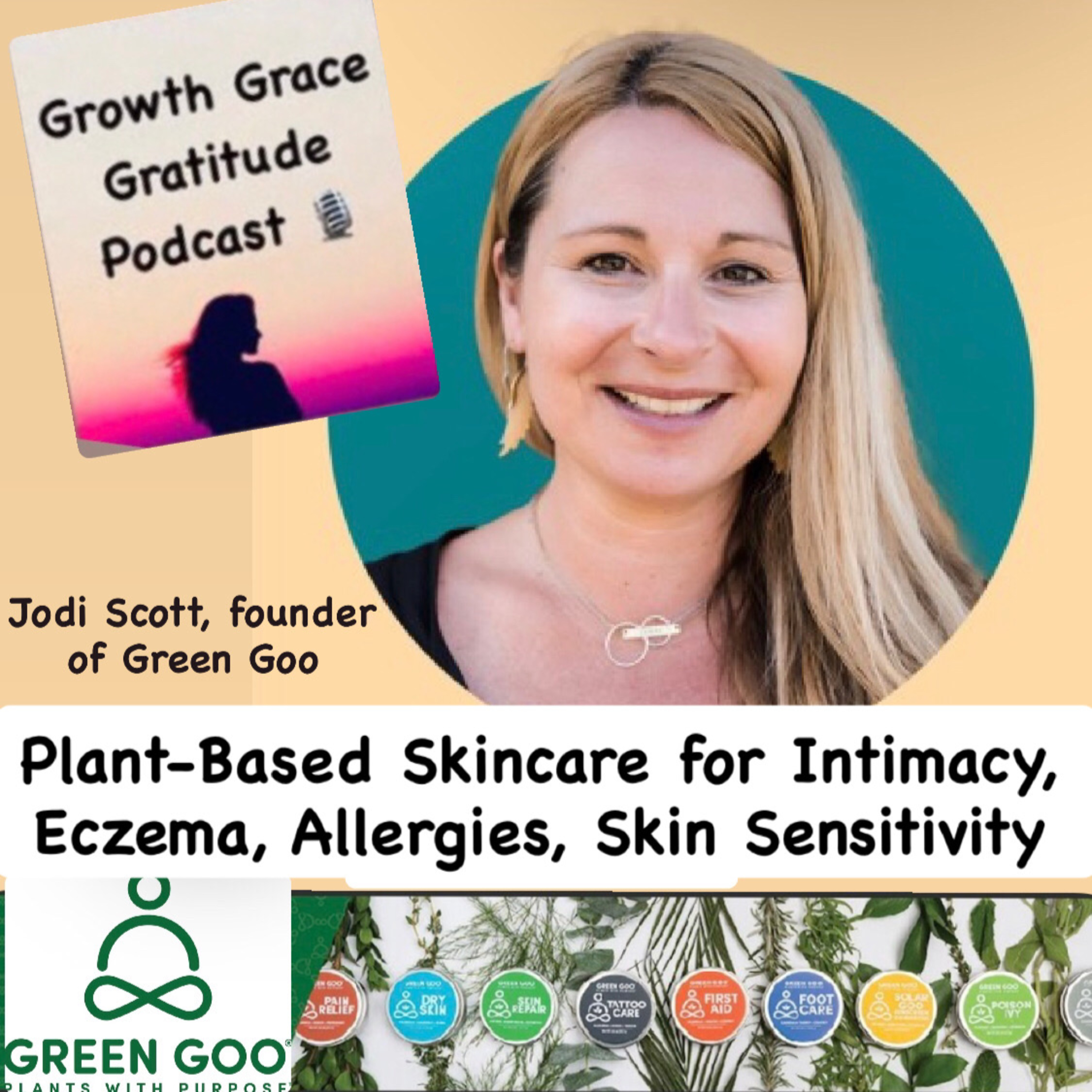 Celebrate Valentine's with Plant-Based Skincare for Intimacy, Eczema Relief, & Daily Support with Founder of Green Goo Jodi Scott episode artwork