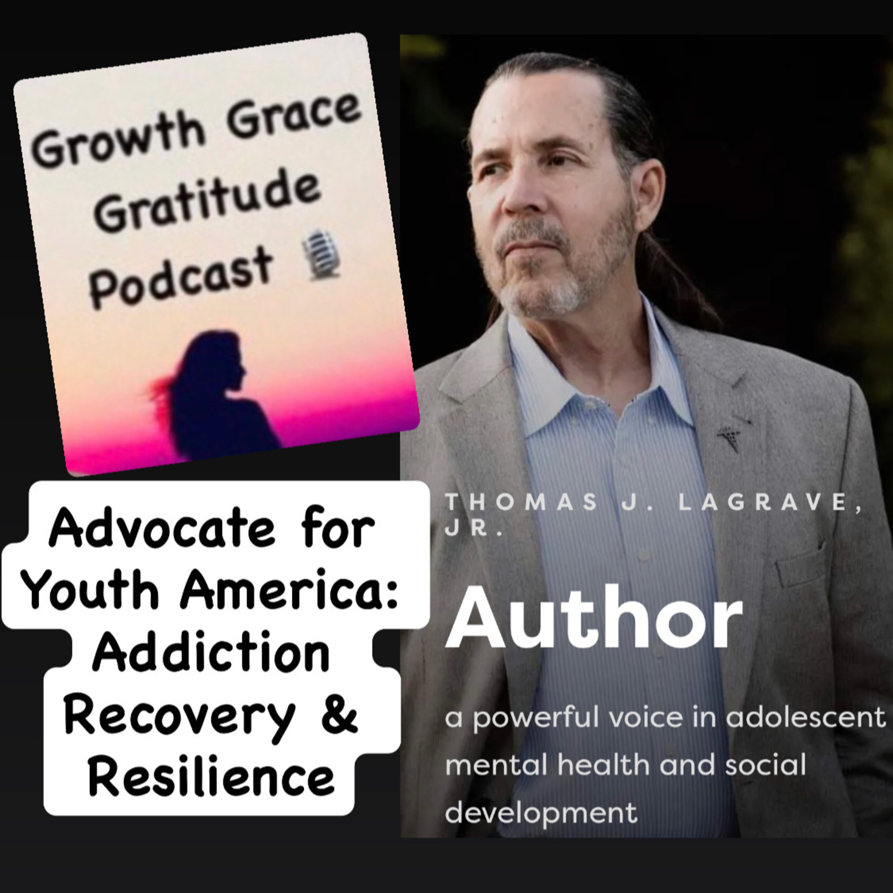 Advocate for Youth America: Healing Addiction and Shaping Resilience with Thomas J. LaGrave Jr. episode artwork