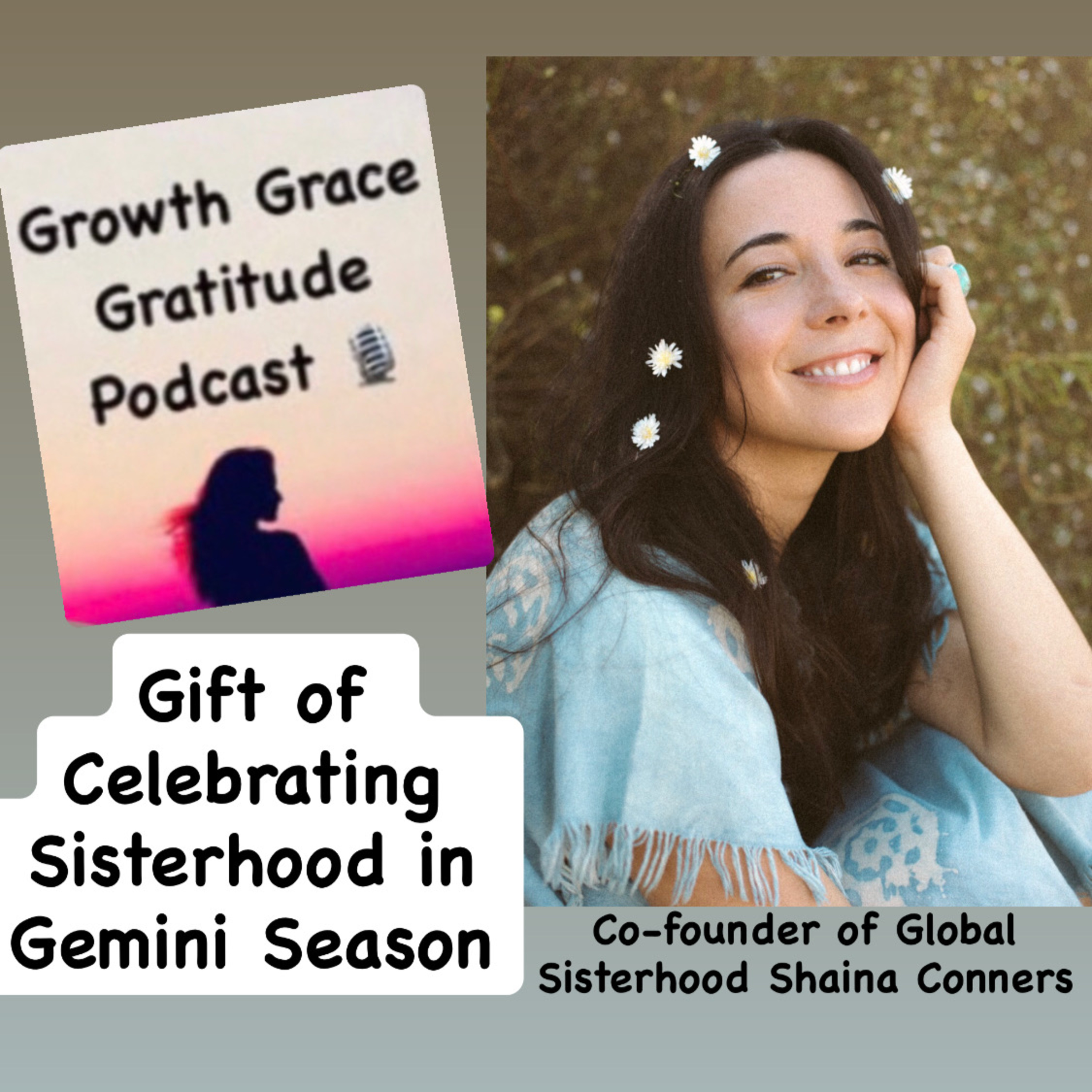The Gift of Sisterhood: Celebrating Masculine & Feminine Polarities in Gemini Season with Co-Founder of Global Sisterhood Shaina Conners episode artwork