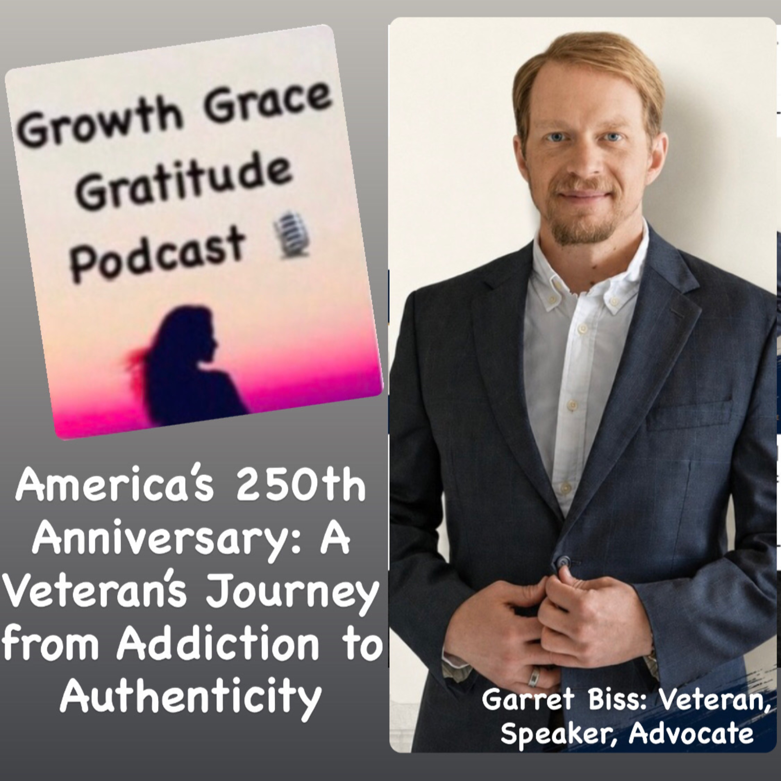 Celebrating America's 250th Anniversary: A Veteran's Journey from Addiction to Authenticity with Garret Biss episode artwork