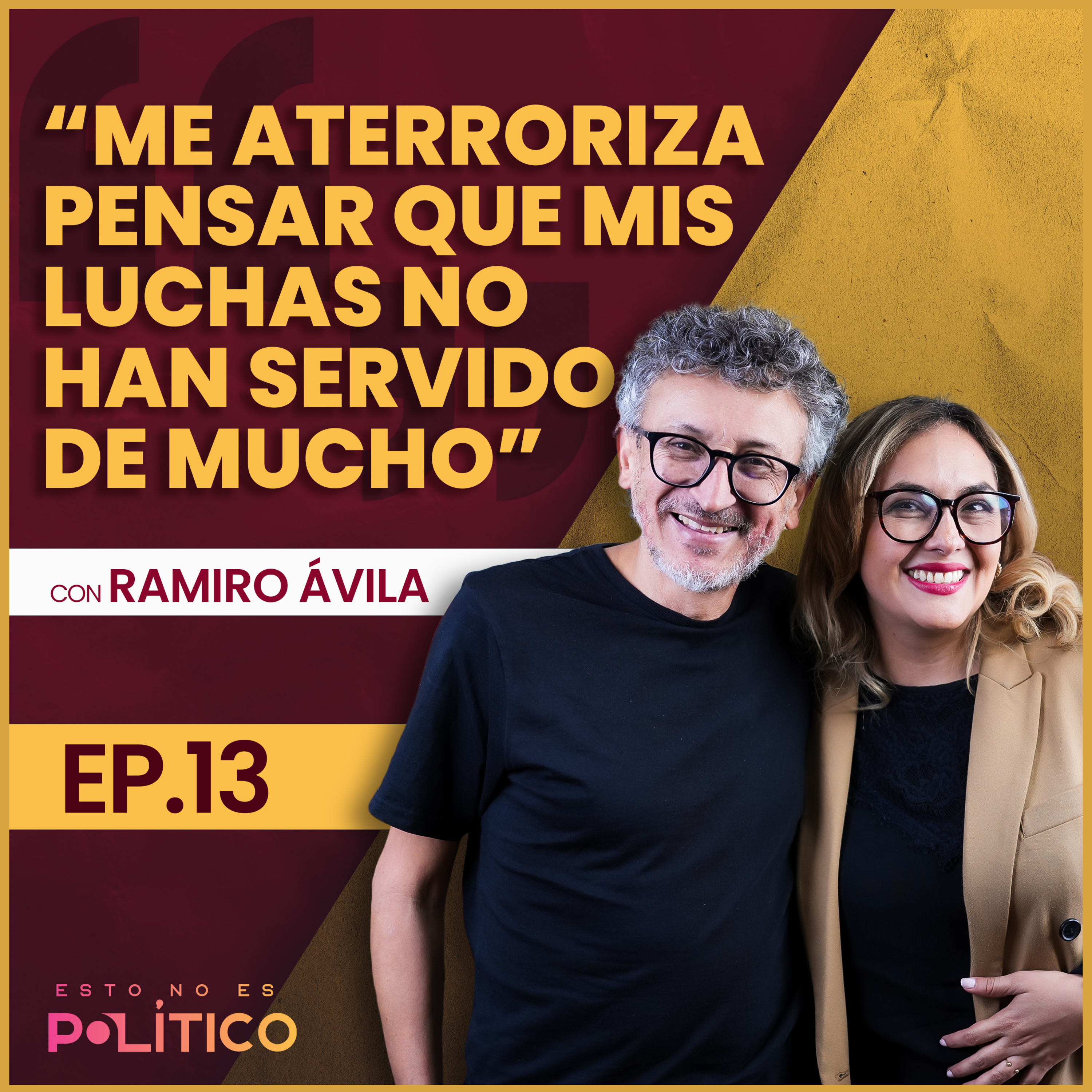 #13 | “Me aterroriza pensar que mis luchas no han servido de mucho” Ft. Ramiro Ávila episode artwork