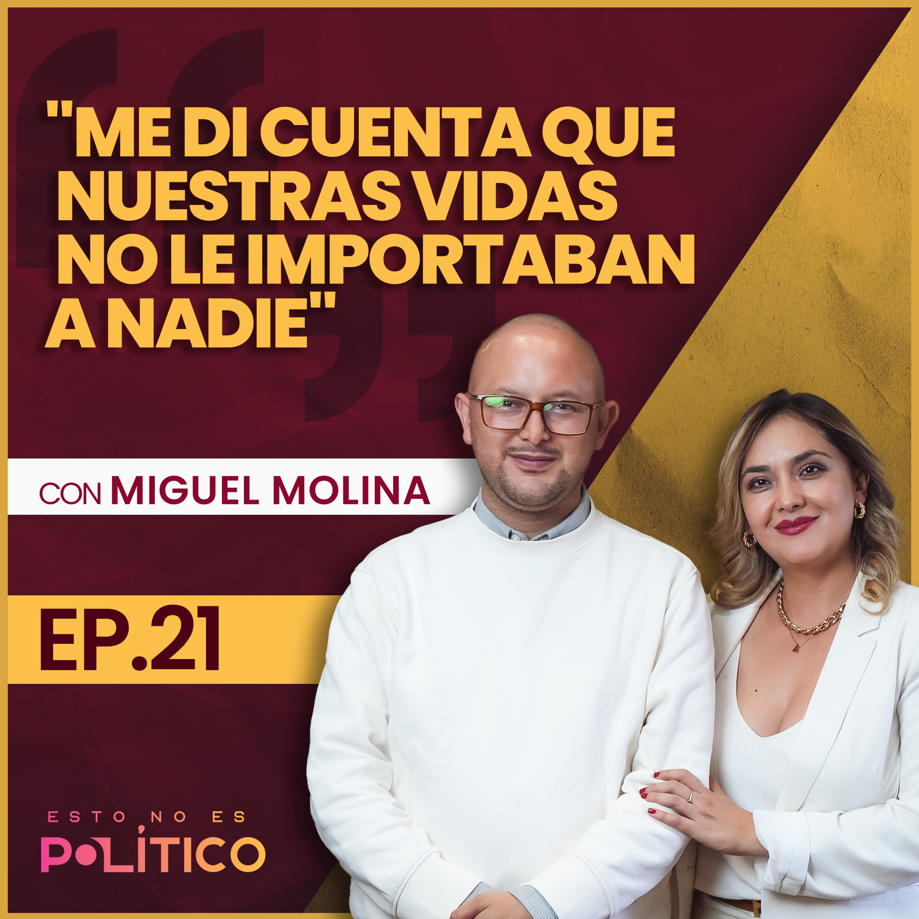 #21 | "Me di cuenta que nuestras vidas no le importaban a nadie" Ft. Miguel Molina episode artwork